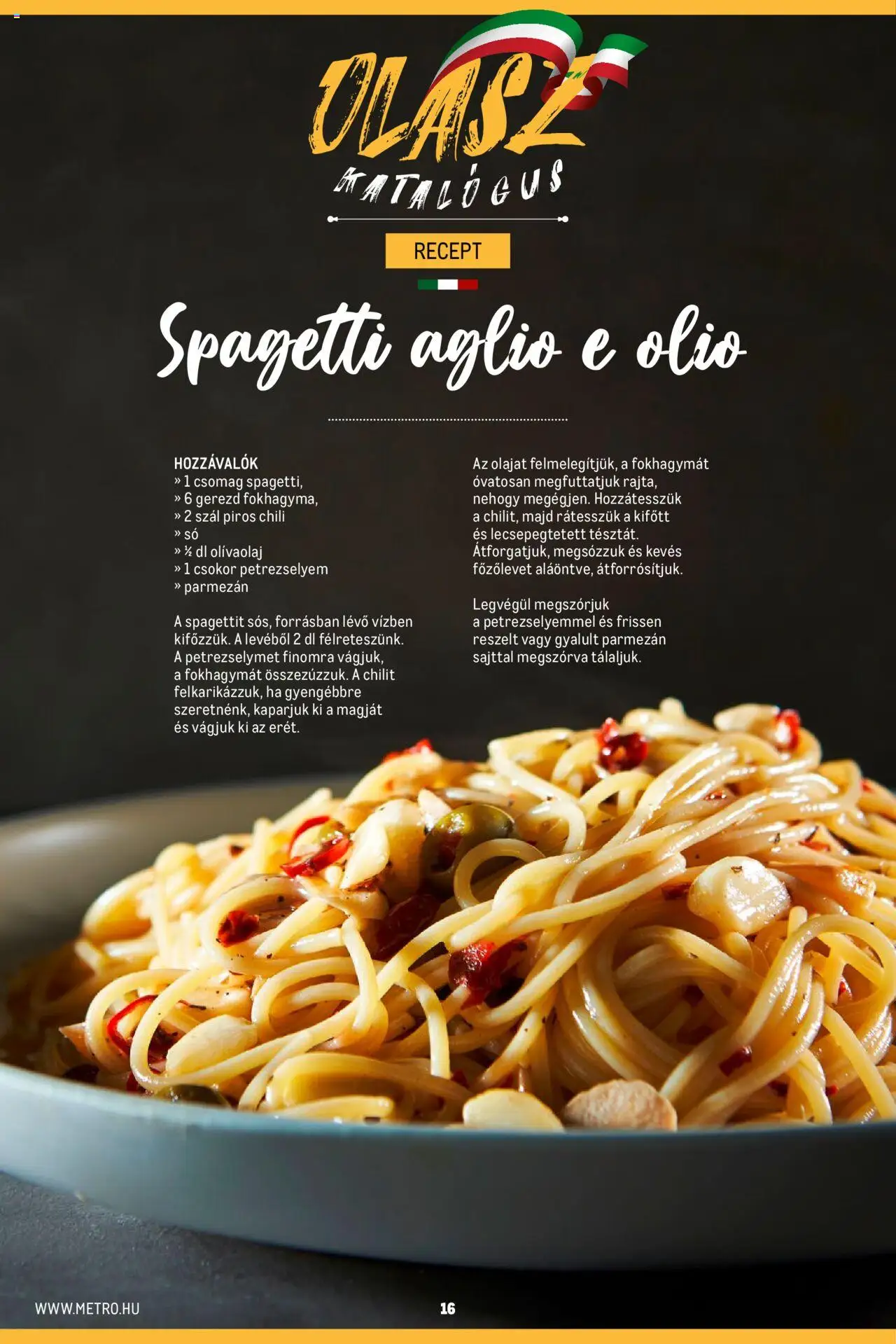 Metro akciós ujság - amely érvényes a következő dátumtól: 02.11.2023 | Oldal: 16 | Termékek: Chili, Petrezselyem, Spagetti, Olívaolaj