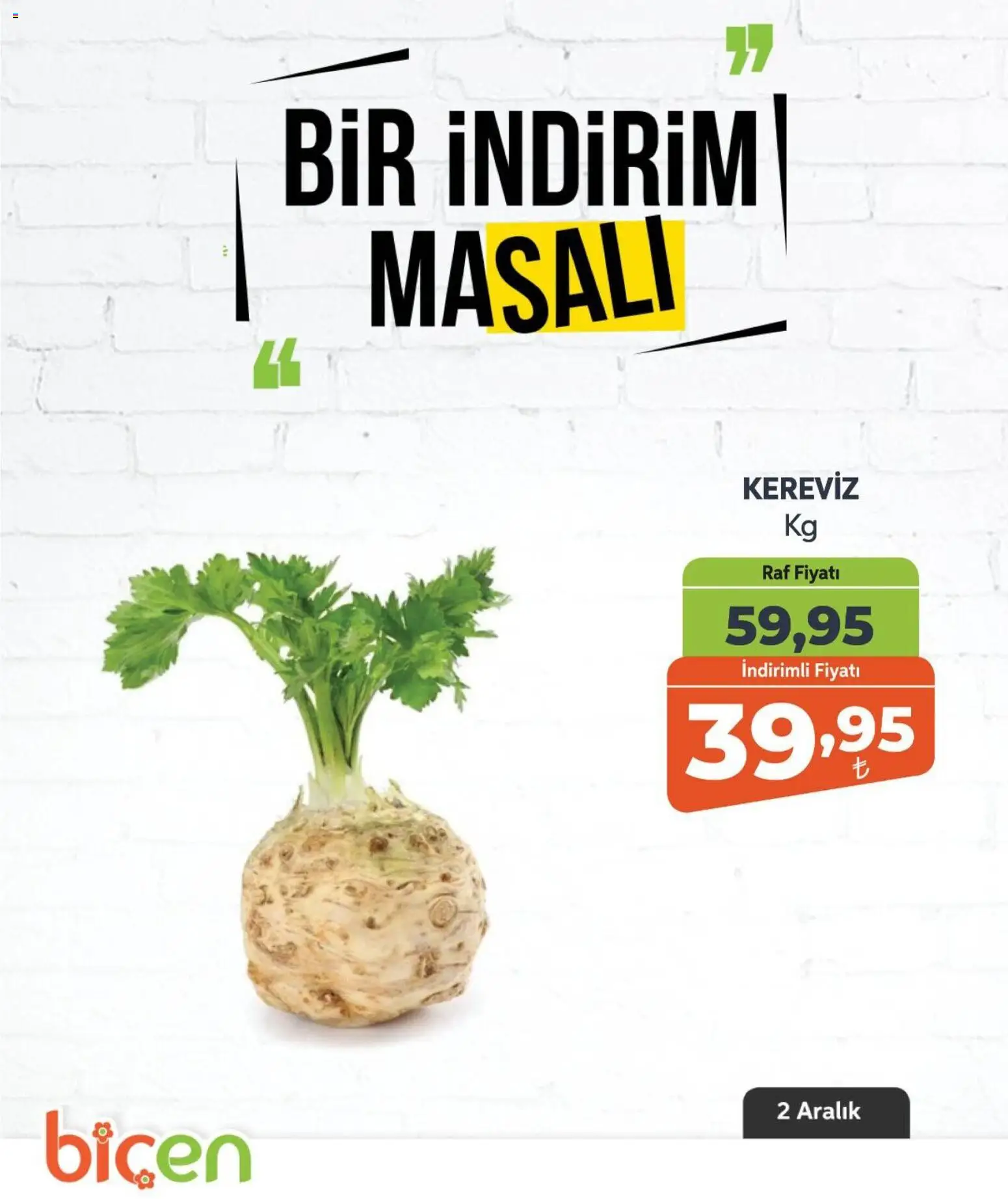 Biçen Market Bir İndirim MaSalı - sebze - 02.12.2025 tarihinden itibaren geçerlidir | Sayfa: 9 | Ürünler: Raf, Kereviz