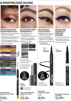 Pré-visualização DELINEADOR PARA OLHOS POWER STAY, Até 24 horas* de uso; resistente à água; não desvanece. Fórmula super suave para uma acabamento esfumado fácil. Cria linhas ousadas e precisas para uma definição com impacto válido de 01.01.2026 | Página: 42