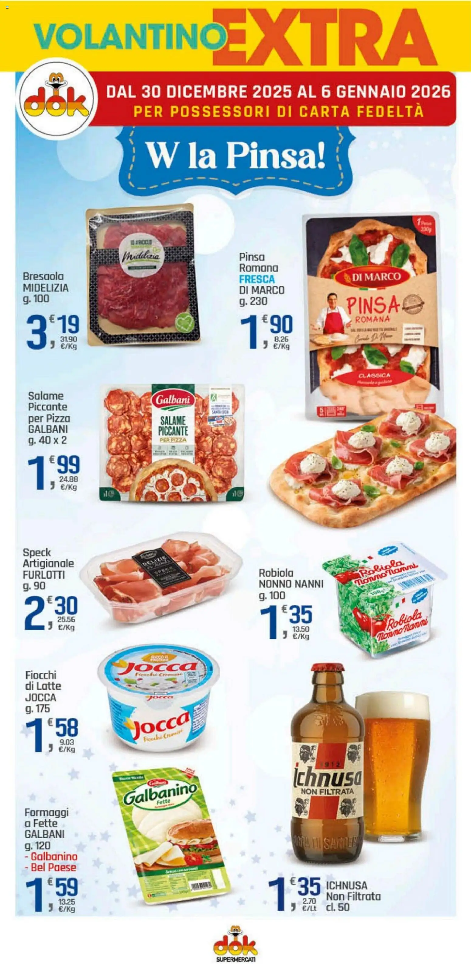 Volantino DOK del 30.12.2025 | Pagina: 14 | Prodotti: Pizza, Bresaola, Latte, Robiola