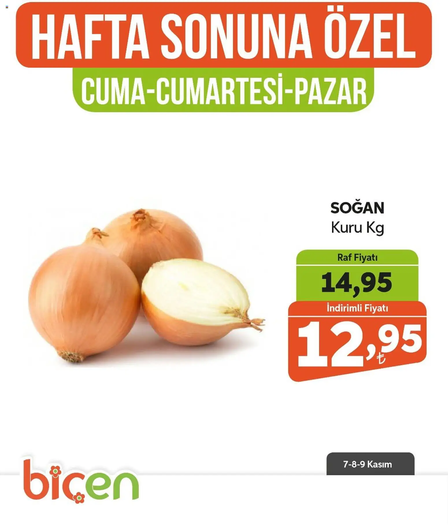 Biçen Market Hafta Sonuna Özel -Sebze ve meyve - 07.11.2025 tarihinden itibaren geçerlidir | Sayfa: 15 | Ürünler: Raf, Soğan