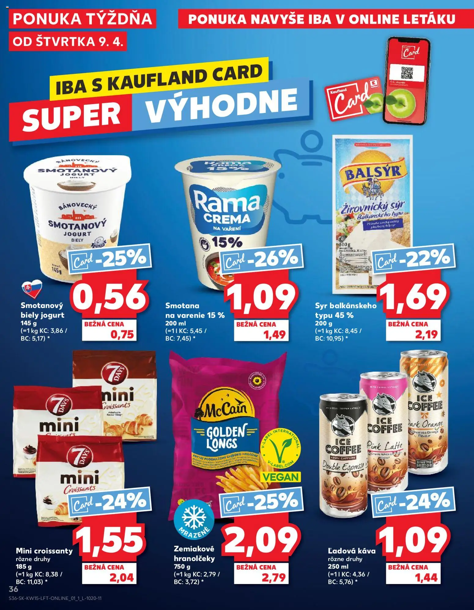 Nové Kaufland akcie – leták je platný od 09.04.2026 | Strana: 36 | Produkty: Syr, Croissant, Smotana, Rama
