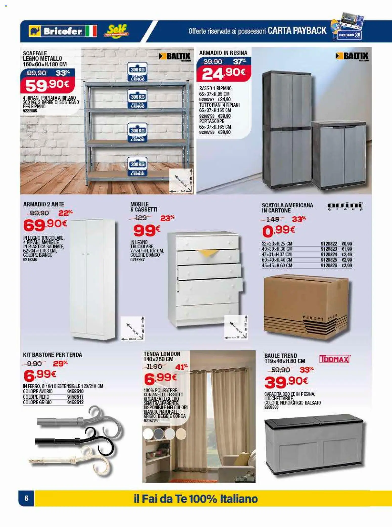 Volantino Bricofer del 15.01.2026 | Pagina: 6 | Prodotti: Tè, Scaffale, Baule, Armadio