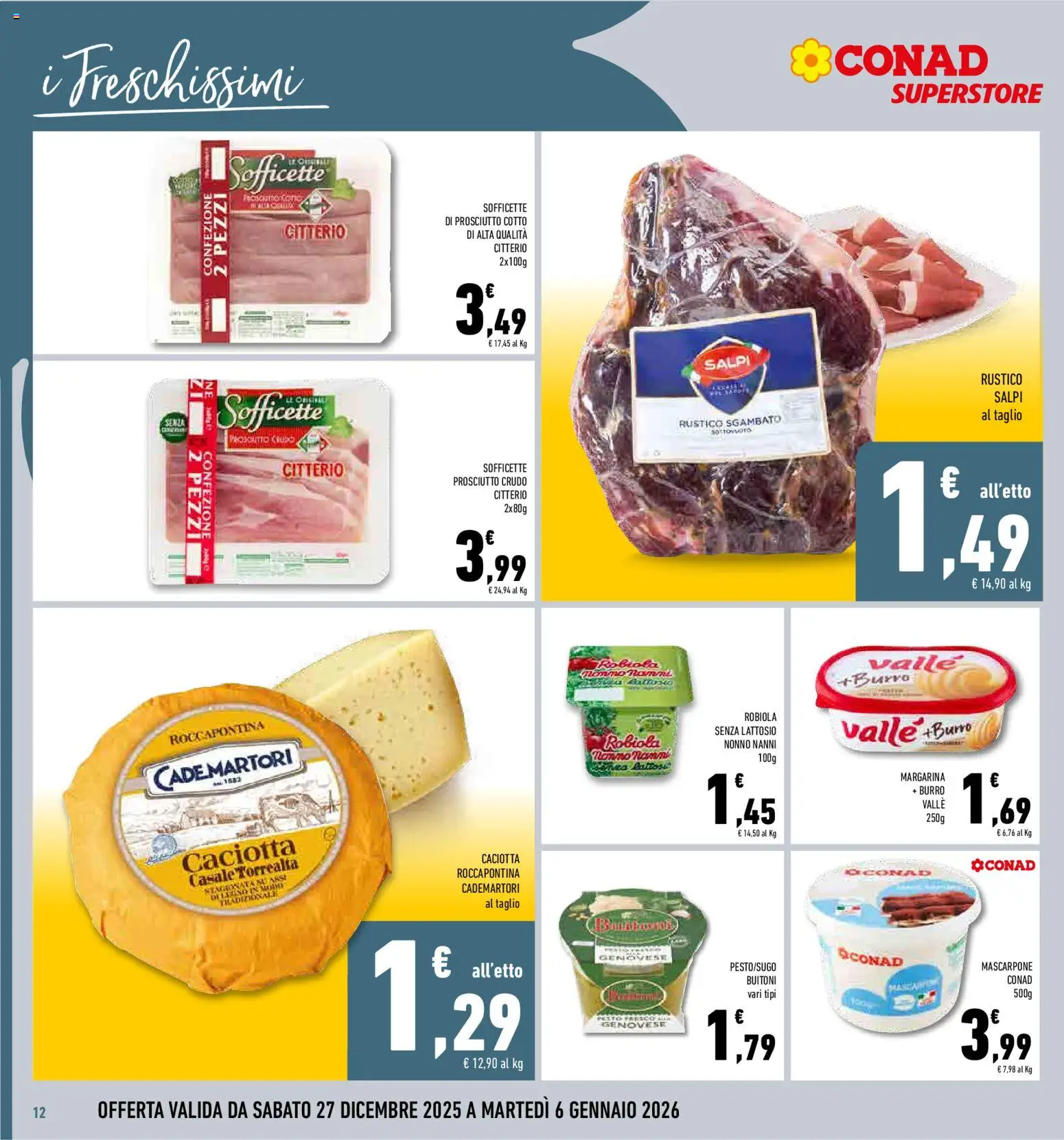 Volantino Conad del 27.12.2025 | Pagina: 12 | Prodotti: Prosciutto, Burro, Pesto, Margarina