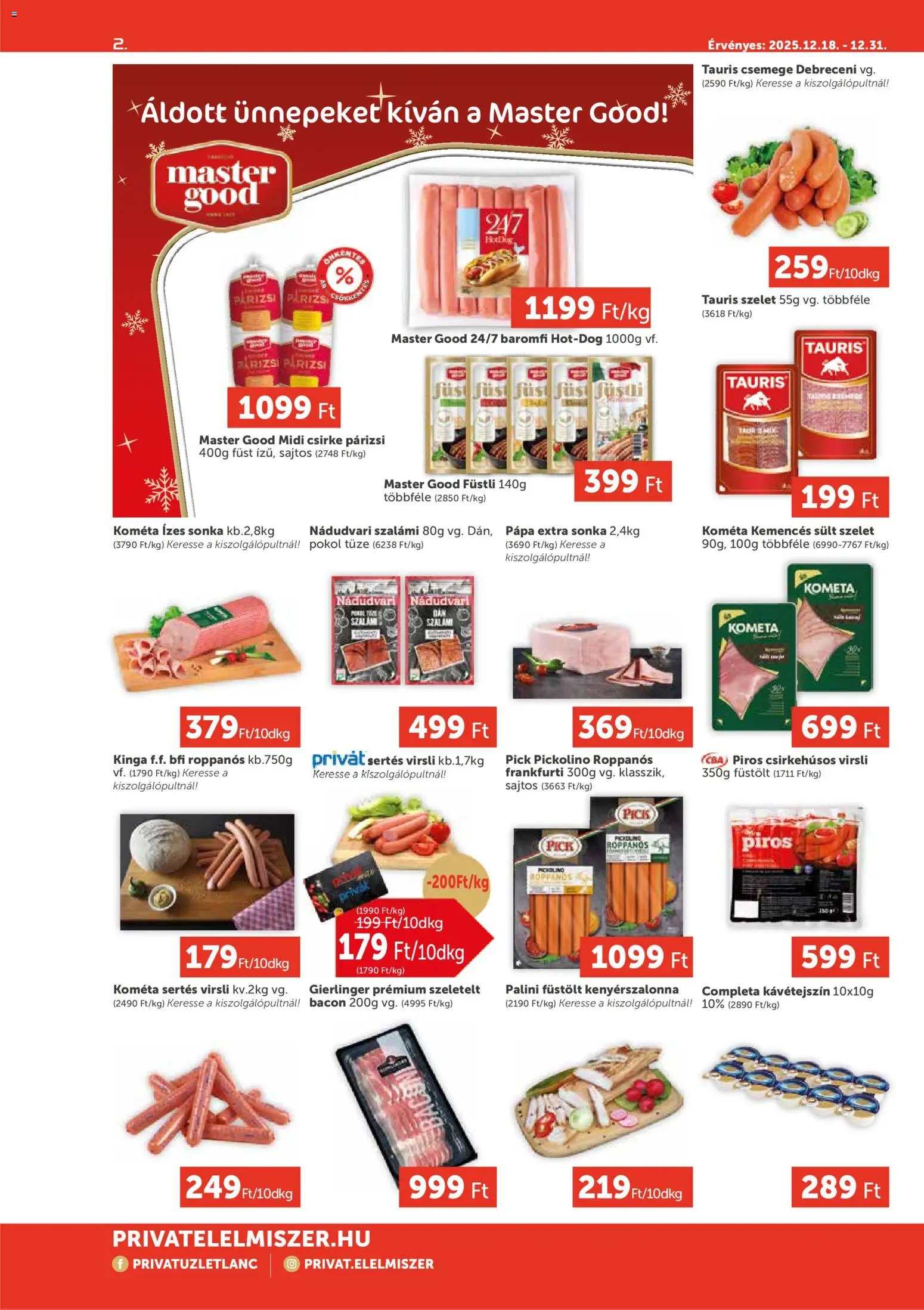 PRIVÁT akciós ujság - amely érvényes a következő dátumtól: 18.12.2025 | Oldal: 2 | Termékek: Debreceni, Pick, Kenyérszalonna, Párizsi
