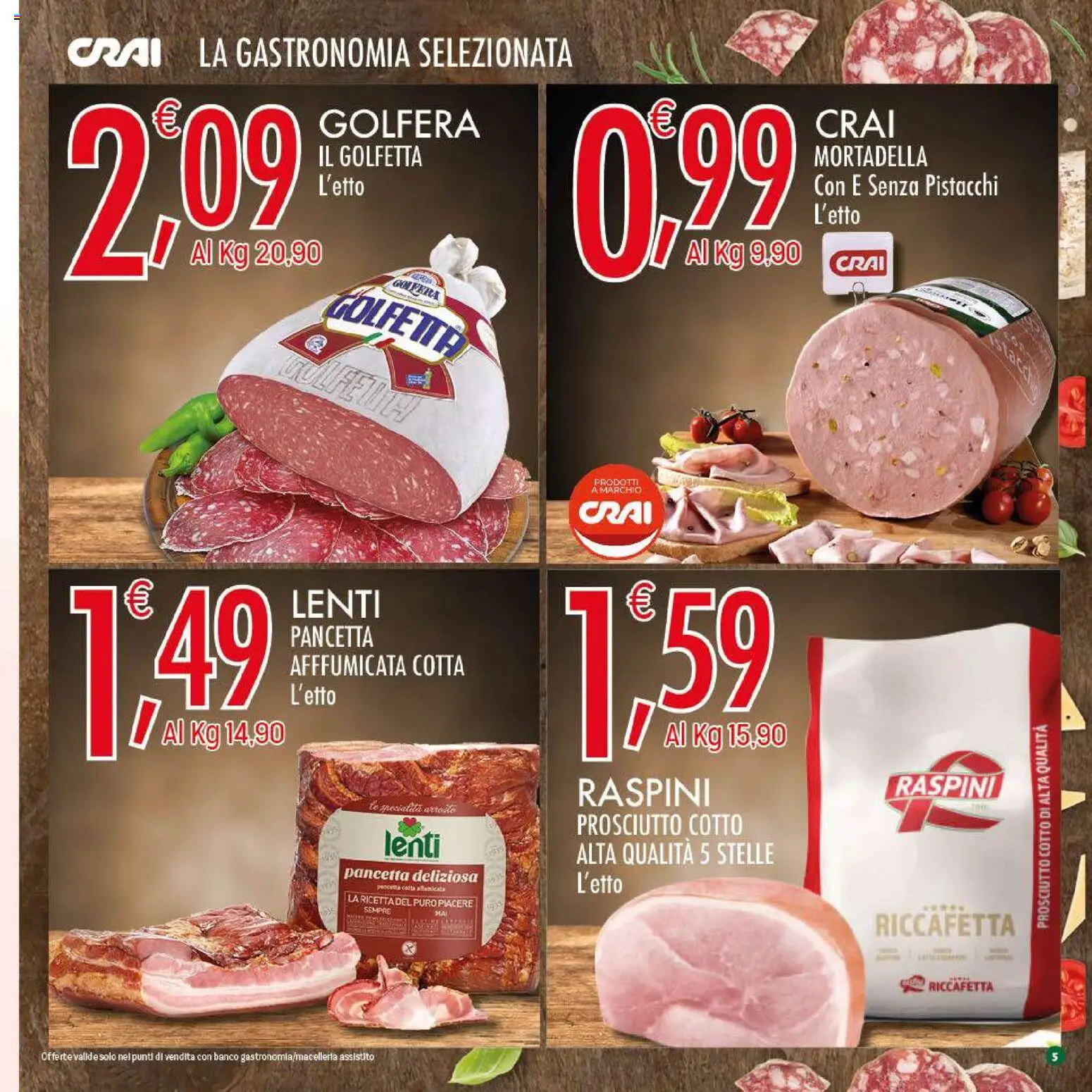 Volantino CRAI del 19.02.2026 | Pagina: 5 | Prodotti: Prosciutto Cotto, Prosciutto, Mortadella, Pistacchi