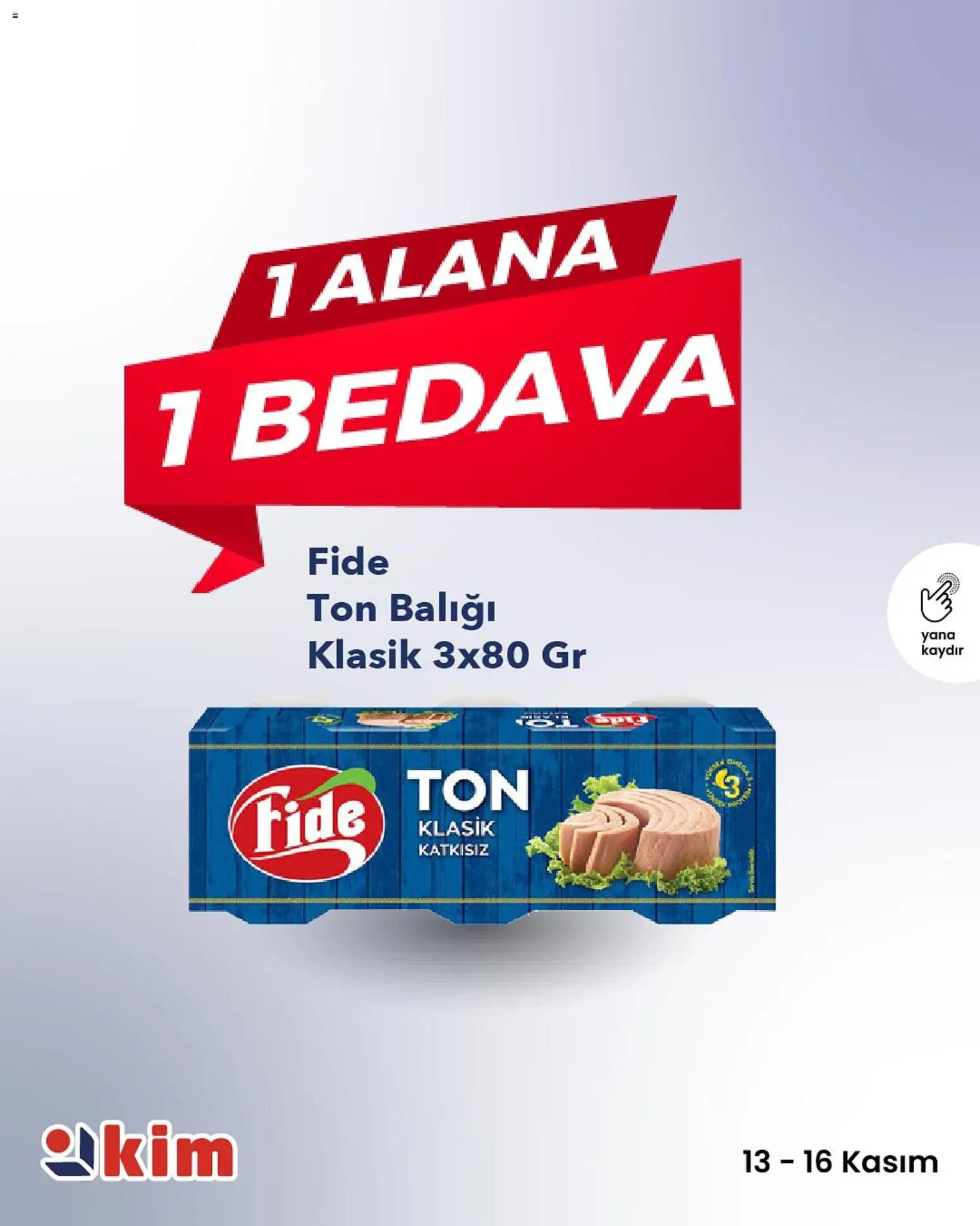 Kim Market Perşembe'den Pazar'a - 13.11.2025 tarihinden itibaren geçerlidir | Sayfa: 4 | Ürünler: Ton balığı