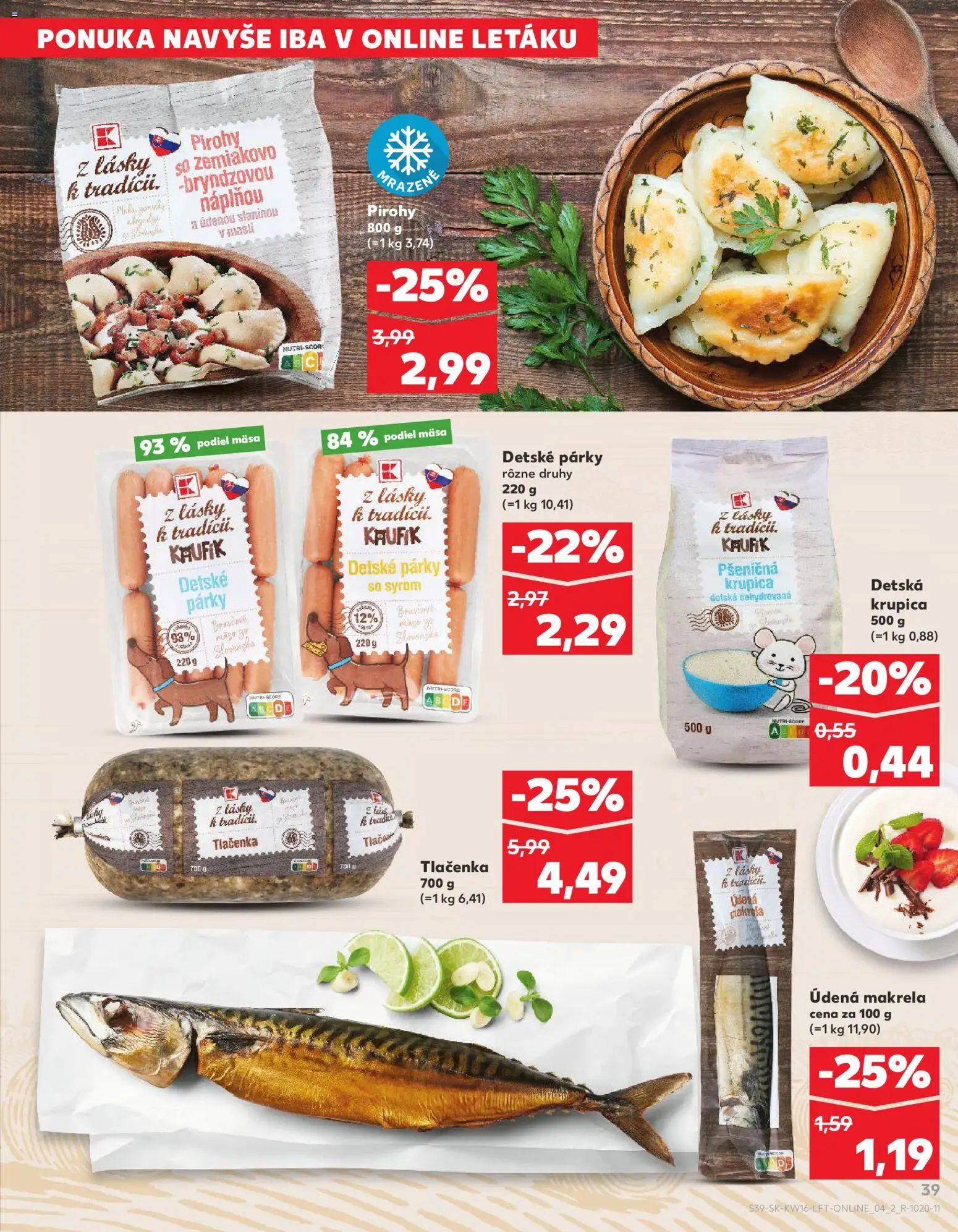 Nové Kaufland akcie – leták je platný od 16.04.2026 | Strana: 39 | Produkty: Pirohy, Bryndza, Párky, Krupica