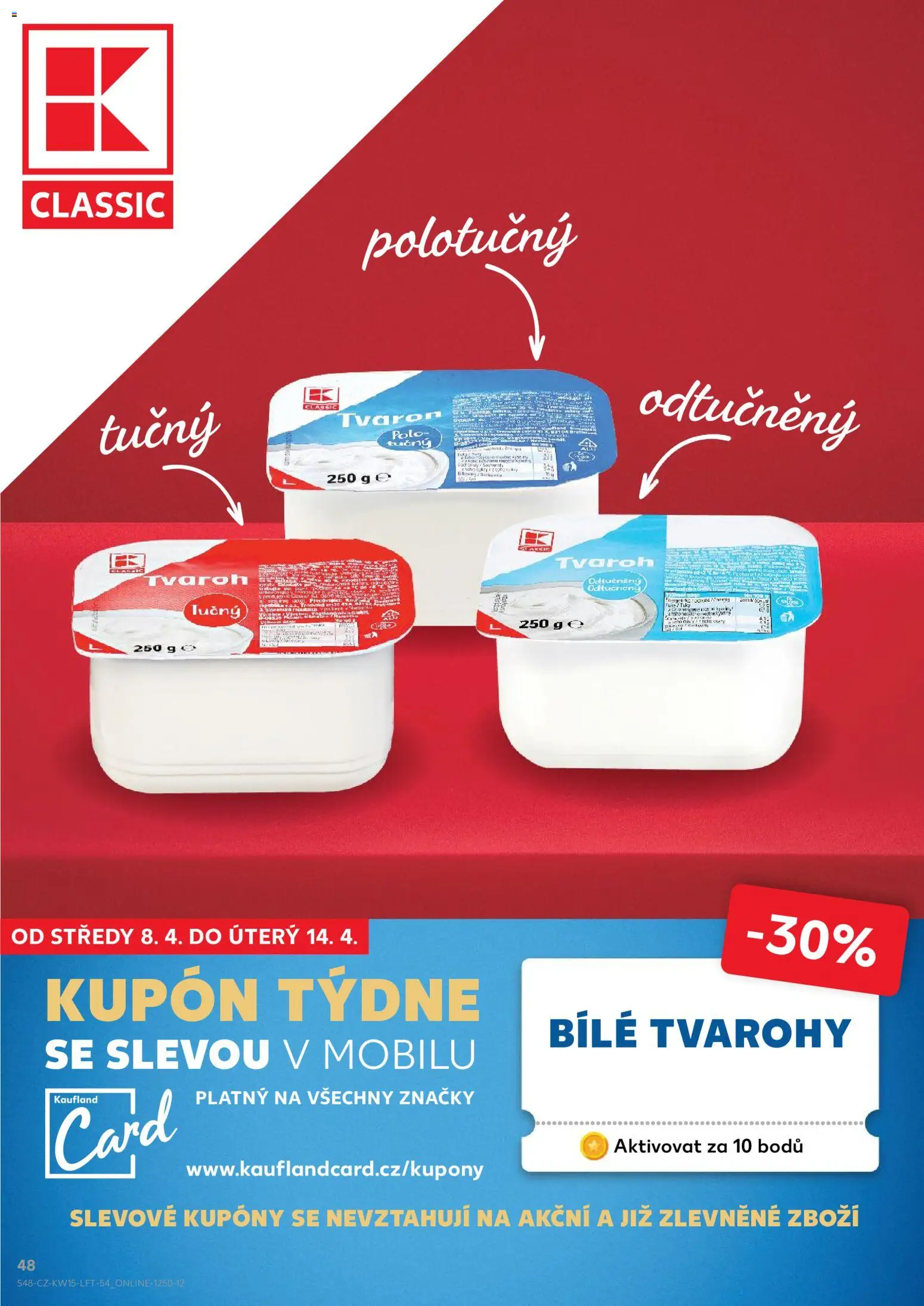 Kaufland leták - Brno od 08.04.2026 | Strana: 48 | Produkty: Odtučněný tvaroh, Tvaroh, Tvaroh odtučněný, Tvaroh tučný
