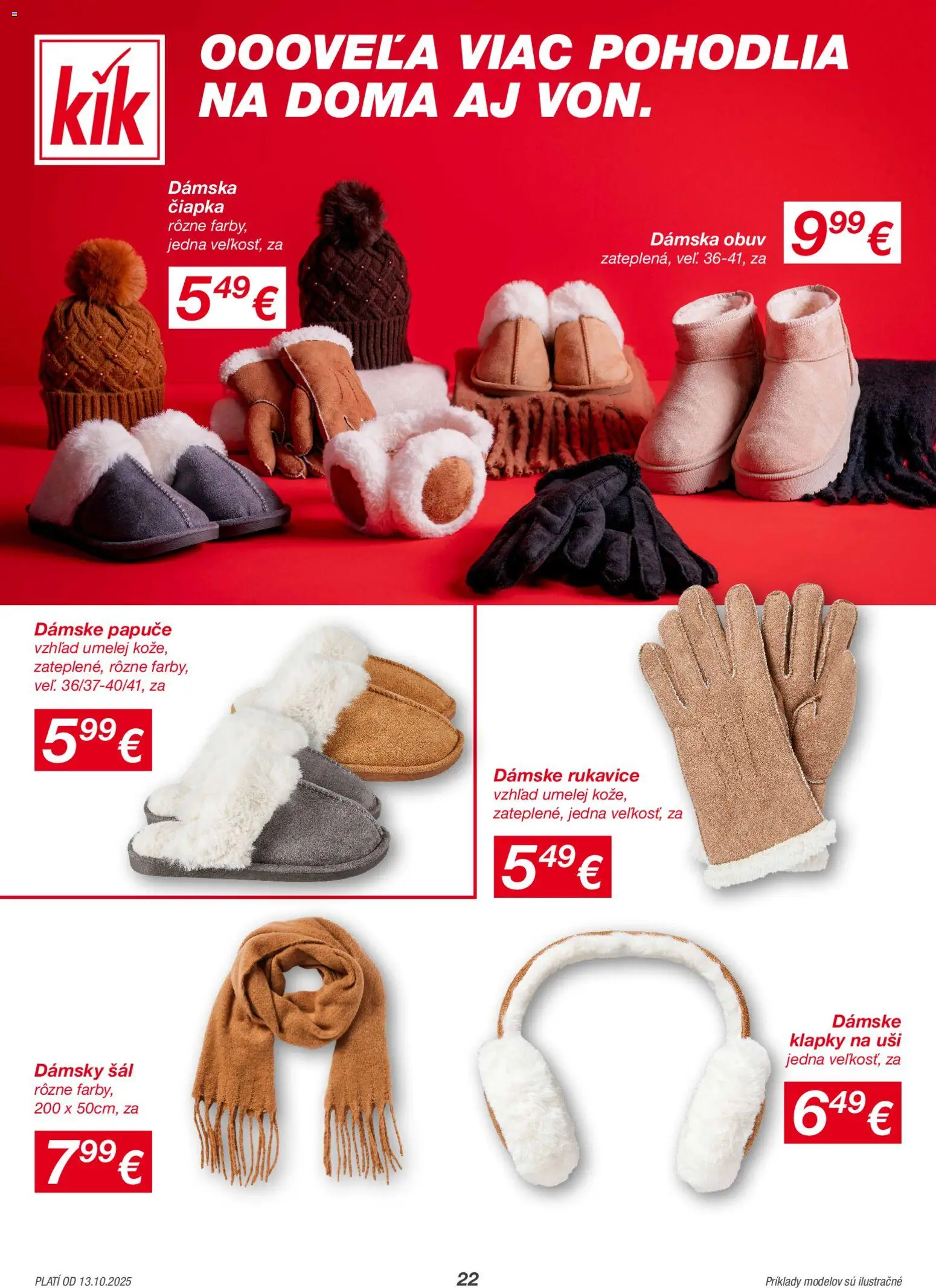 Nové Kik akcie – leták je platný od 13.10.2025 | Strana: 22 | Produkty: Papuče, Šál, Čiapka, Rukavice