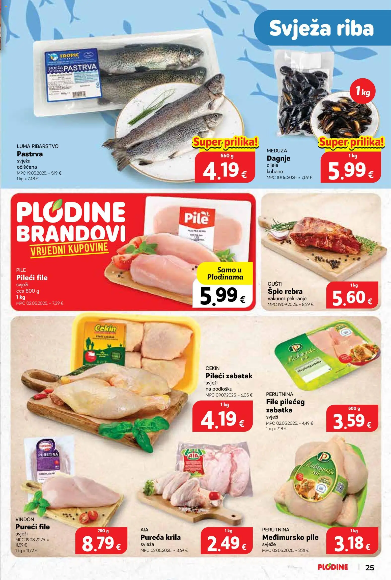 Plodine katalog | vrijedi od 05.11.2025 | Stranica: 25 | Proizvodi: Puretina, Pastrva, Pileći file, Dagnje