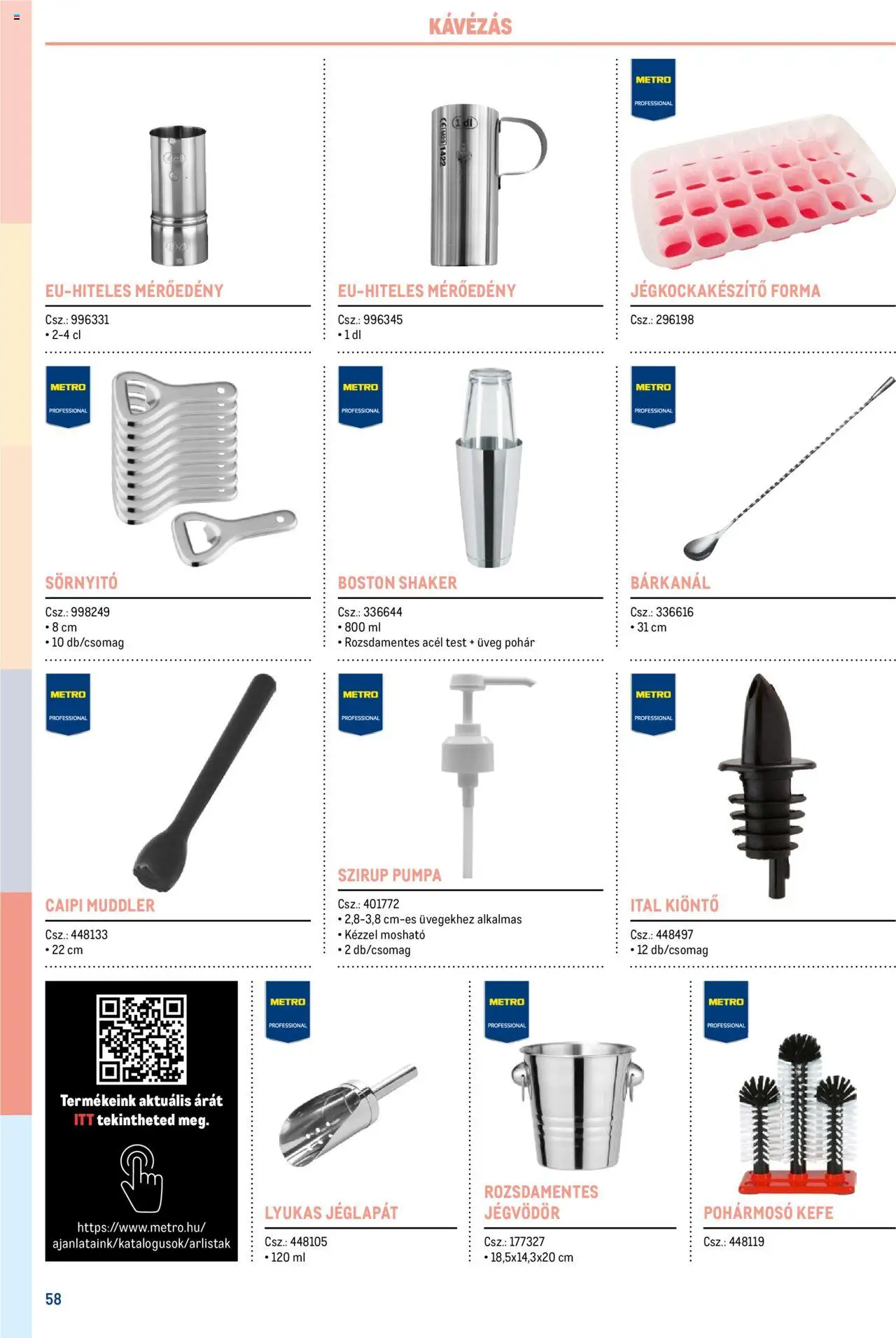Metro akciós ujság - amely érvényes a következő dátumtól: 17.02.2025 | Oldal: 58 | Termékek: Kefe, Pohár