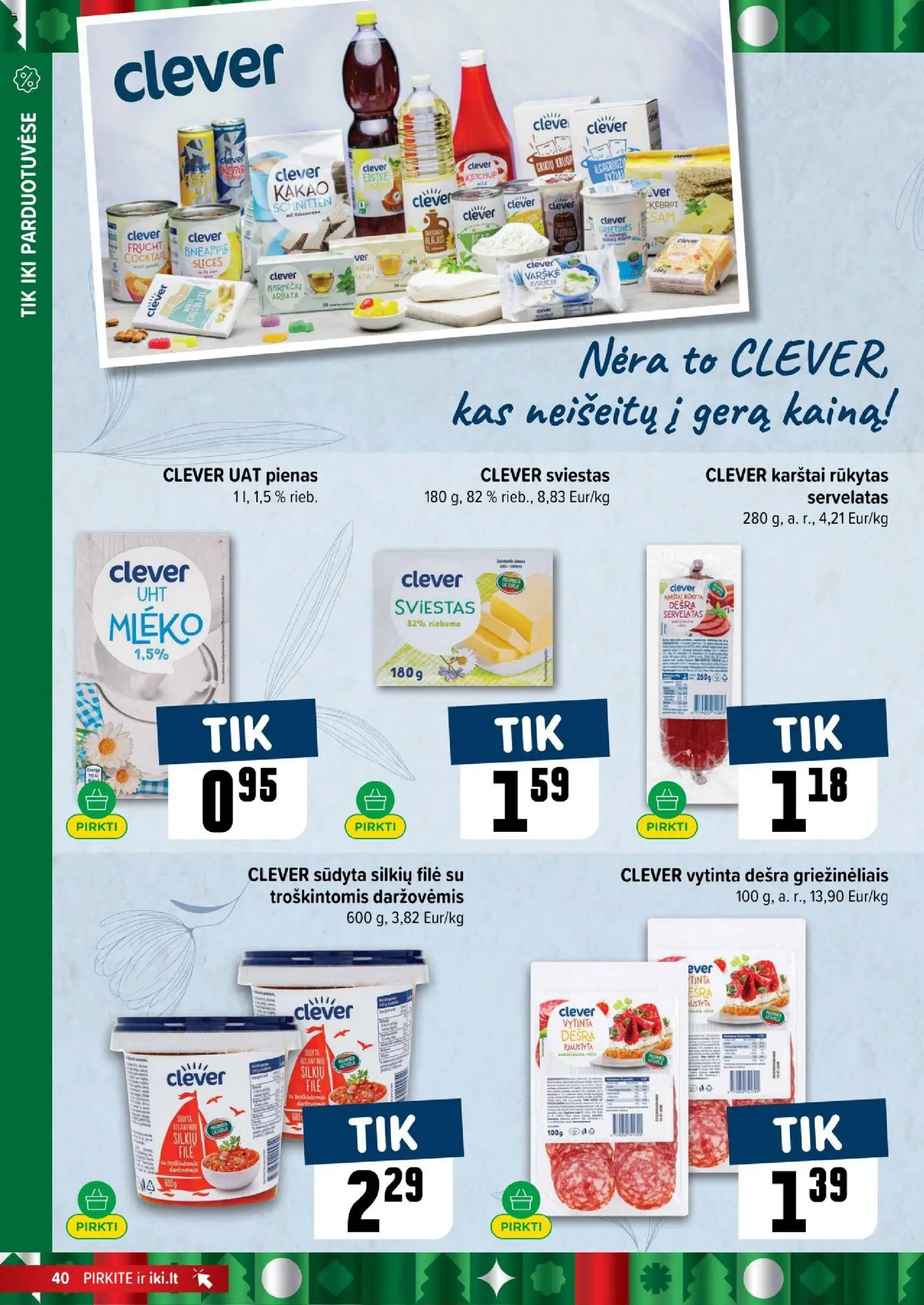 IKI akcijos nuo 29.12.2025 | Puslapis: 40 | Prekių: Pienas, Silkių filė, Sviestas, Dešra