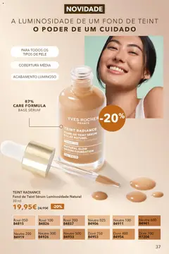 Pré-visualização TEINT RADIANCE Fond de Teint Sérum Luminosidade Natural, 30 ml foundation serum for natural luminosity. válido de 17.10.2025 | Página: 37 | Produtos: Base, Sérum