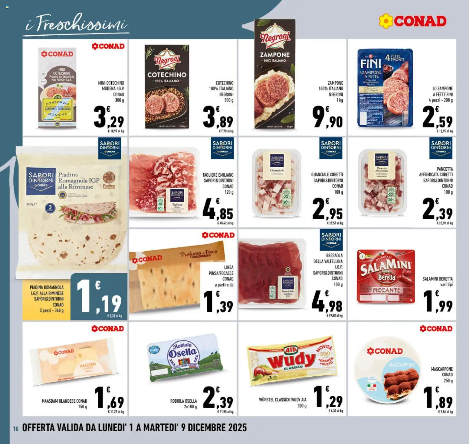 Volantino Conad del 01.12.2025 | Pagina: 16 | Prodotti: Pancetta, Piadina, Mascarpone, Robiola
