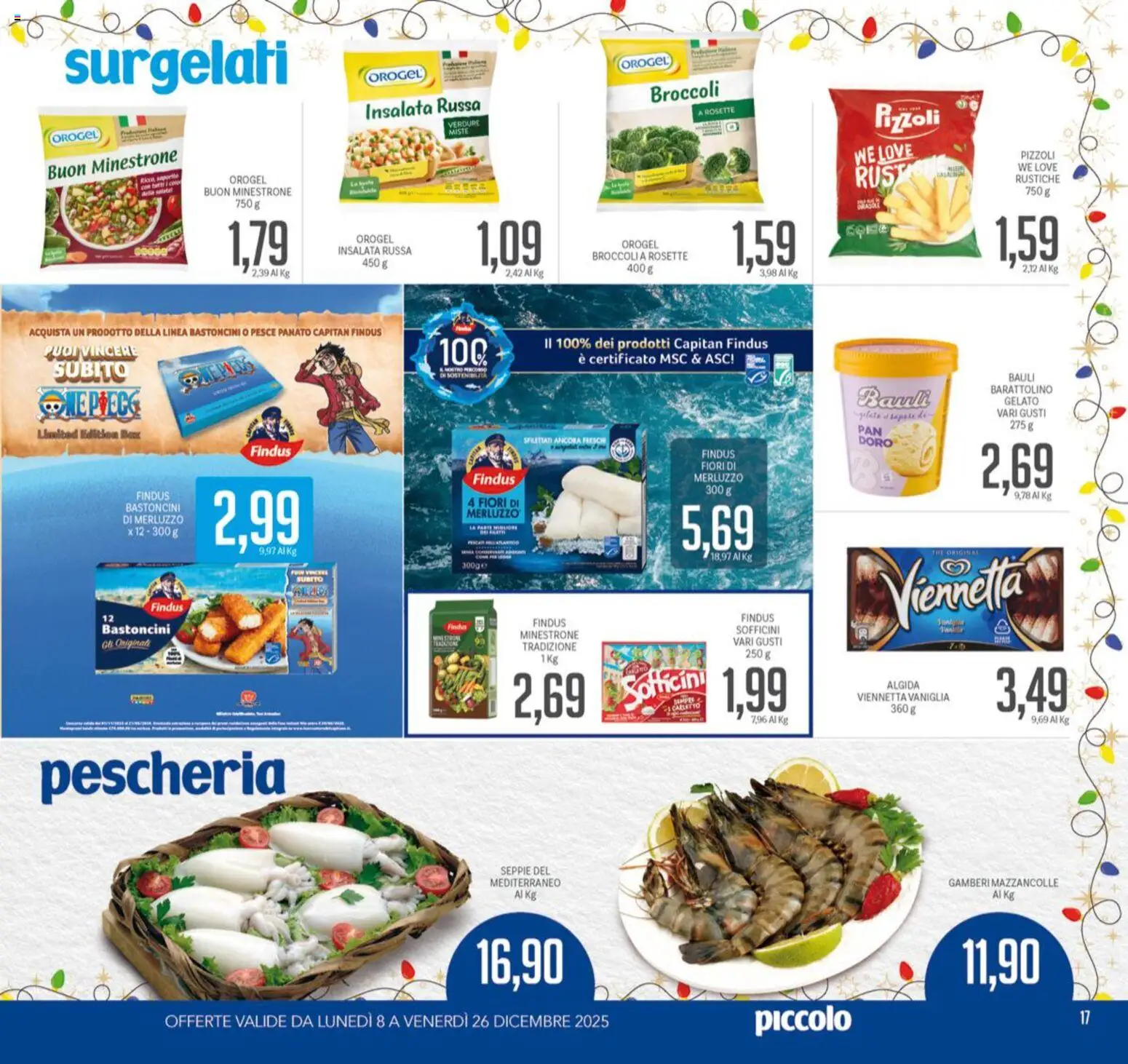 Volantino Piccolo del 08.12.2025 | Pagina: 17 | Prodotti: Pesce, Gelato, Mazzancolle, Insalata russa