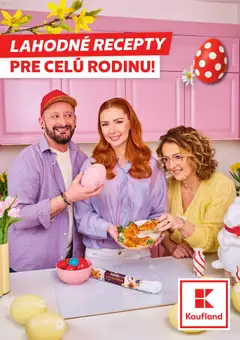 Kaufland SK Lahodné recepty pre celú rodinu - amely érvényes a következő dátumtól: 17.03.2026