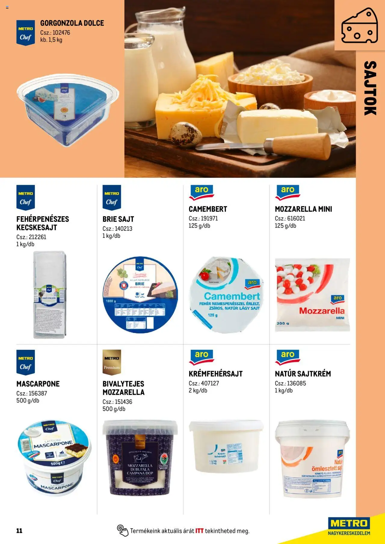 Metro akciós ujság - amely érvényes a következő dátumtól: 01.06.2025 | Oldal: 11 | Termékek: Mozzarella, Sajtok, Kecskesajt, Camembert