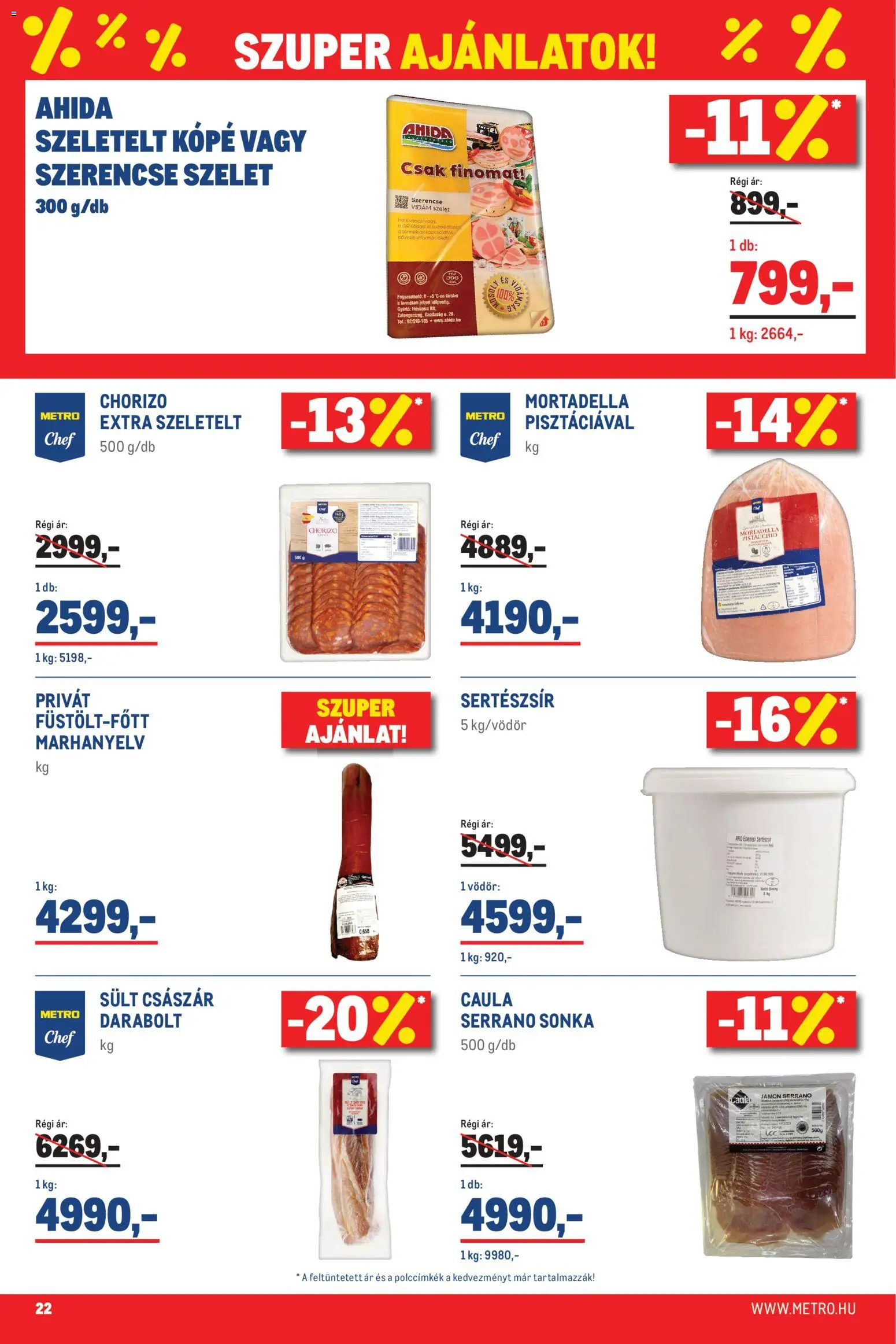 Metro akciós ujság - amely érvényes a következő dátumtól: 02.05.2026 | Oldal: 22 | Termékek: Serrano sonka, Chorizo, Sertészsír, Mortadella