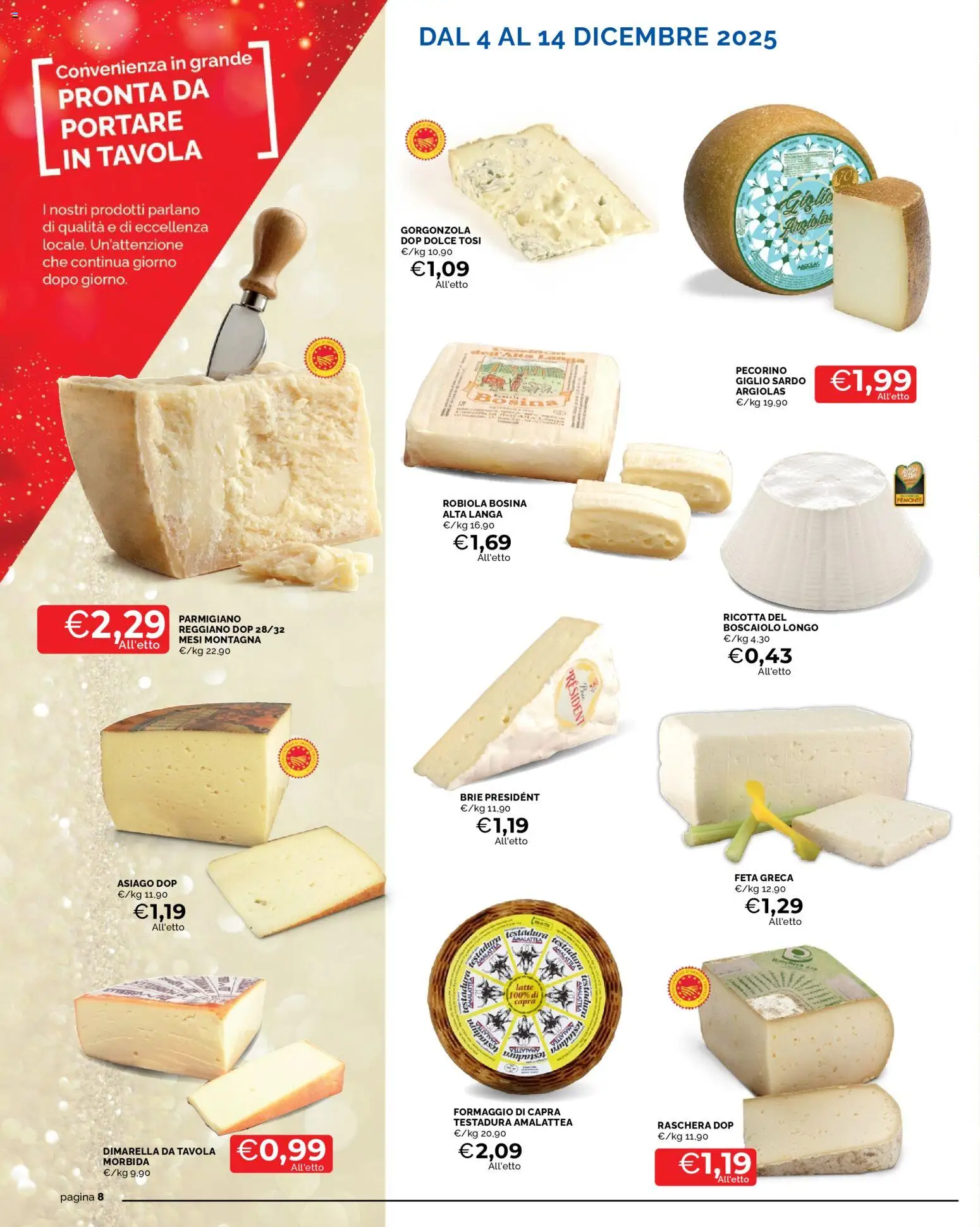 Volantino Mercatò del 04.12.2025 | Pagina: 8 | Prodotti: Formaggio, Parmigiano, Gorgonzola, Pecorino