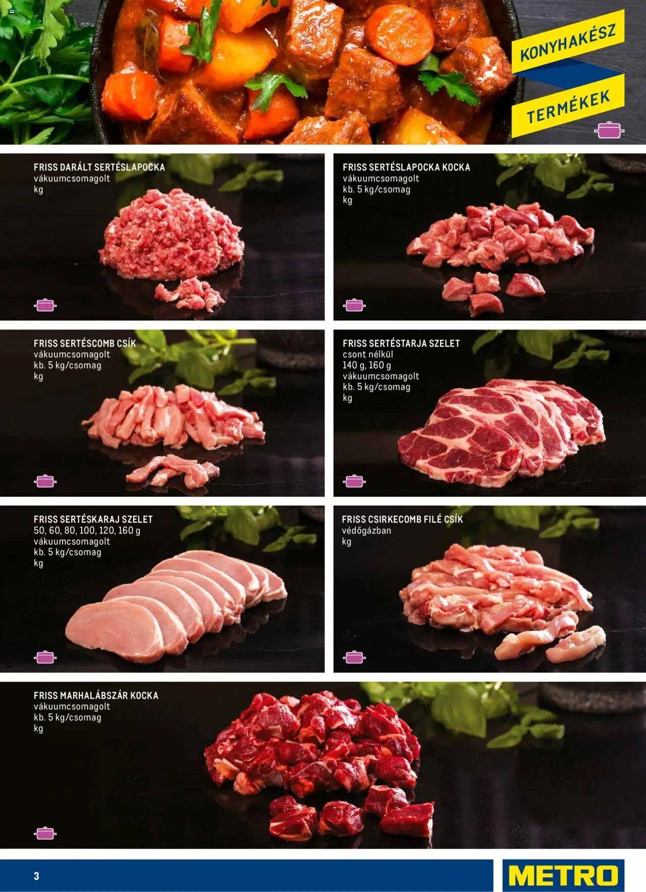 Metro akciós ujság - amely érvényes a következő dátumtól: 03.05.2024 | Oldal: 3 | Termékek: Marhalábszár, Sertéstarja, Sertéslapocka, Csirkecomb