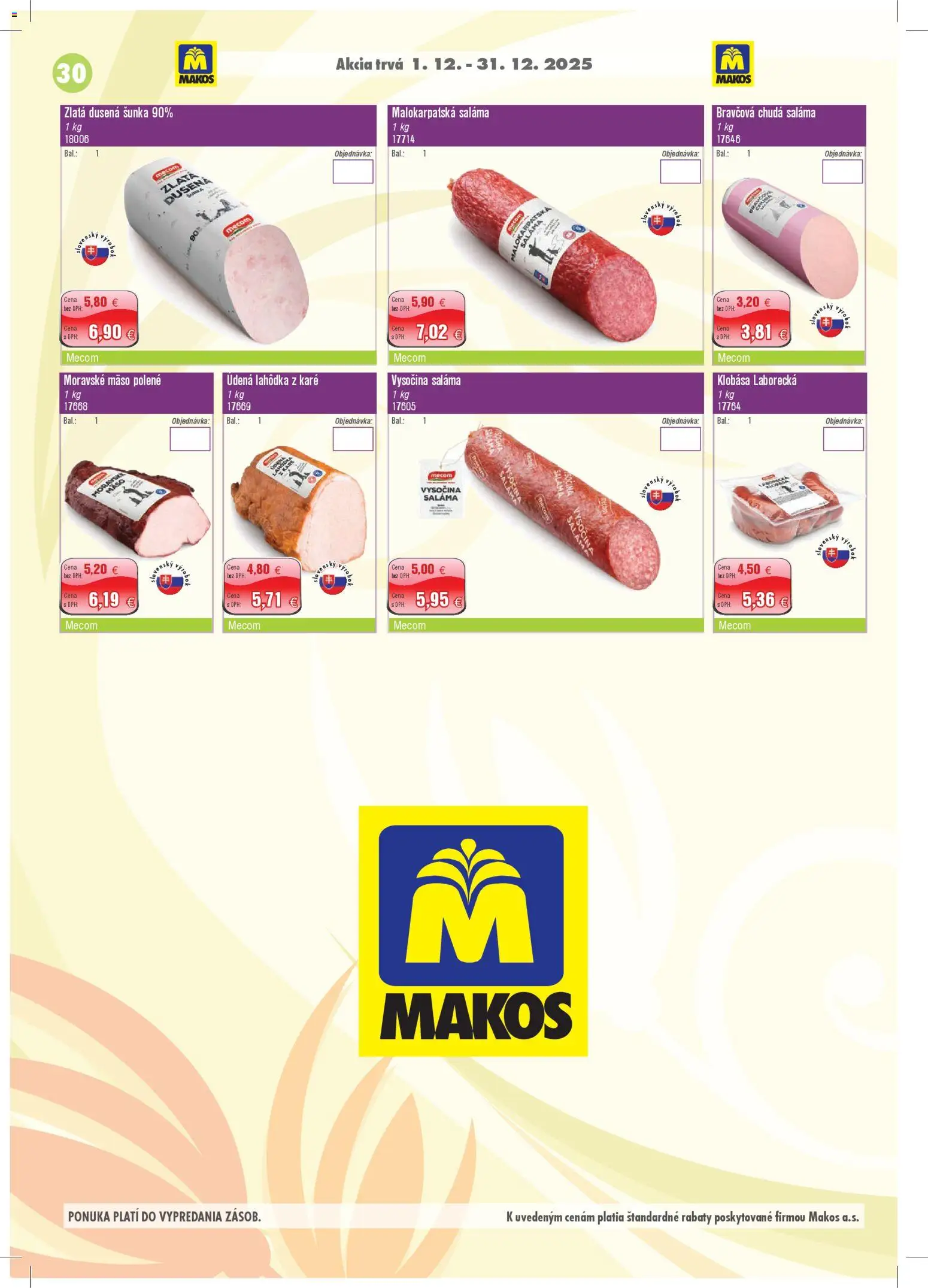 Nové Makos akcie – leták je platný od 01.12.2025 | Strana: 30 | Produkty: Saláma, Šunka, Klobása