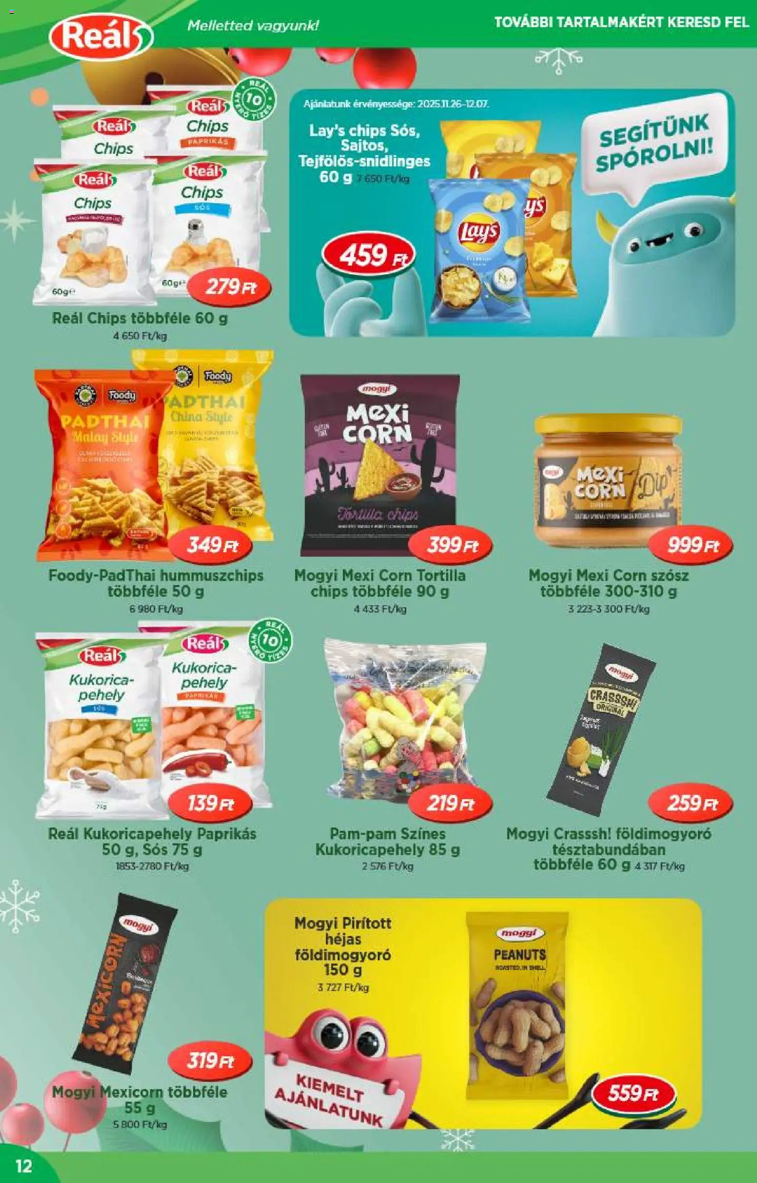 Reál akciós ujság - amely érvényes a következő dátumtól: 26.11.2025 | Oldal: 12 | Termékek: Chips, Földimogyoró, Pehely, Szósz