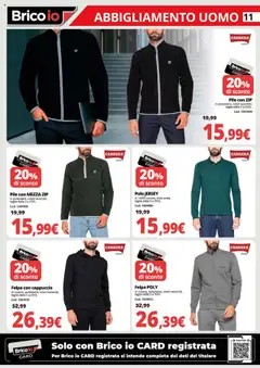 Anteprima del volantino Brico io Abbigliamento - Alessandria catalogo valido a partire dal 20.10.2025 | Pagina: 11 | Prodotti: Pile, Felpa, Polo, Cappuccio