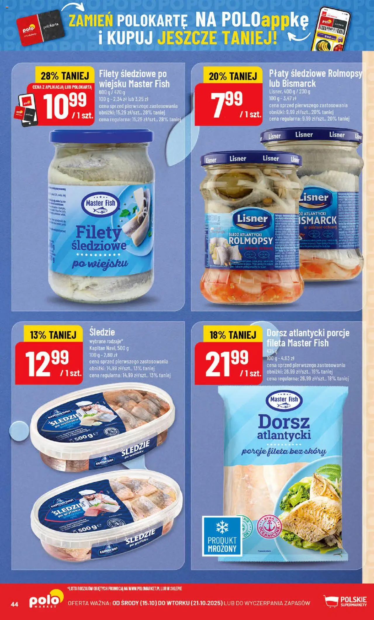 POLOmarket Gazetka od 15.10.2025 | Strona: 44 | Produkty: Śledź, Dorsz atlantycki, Dorsz