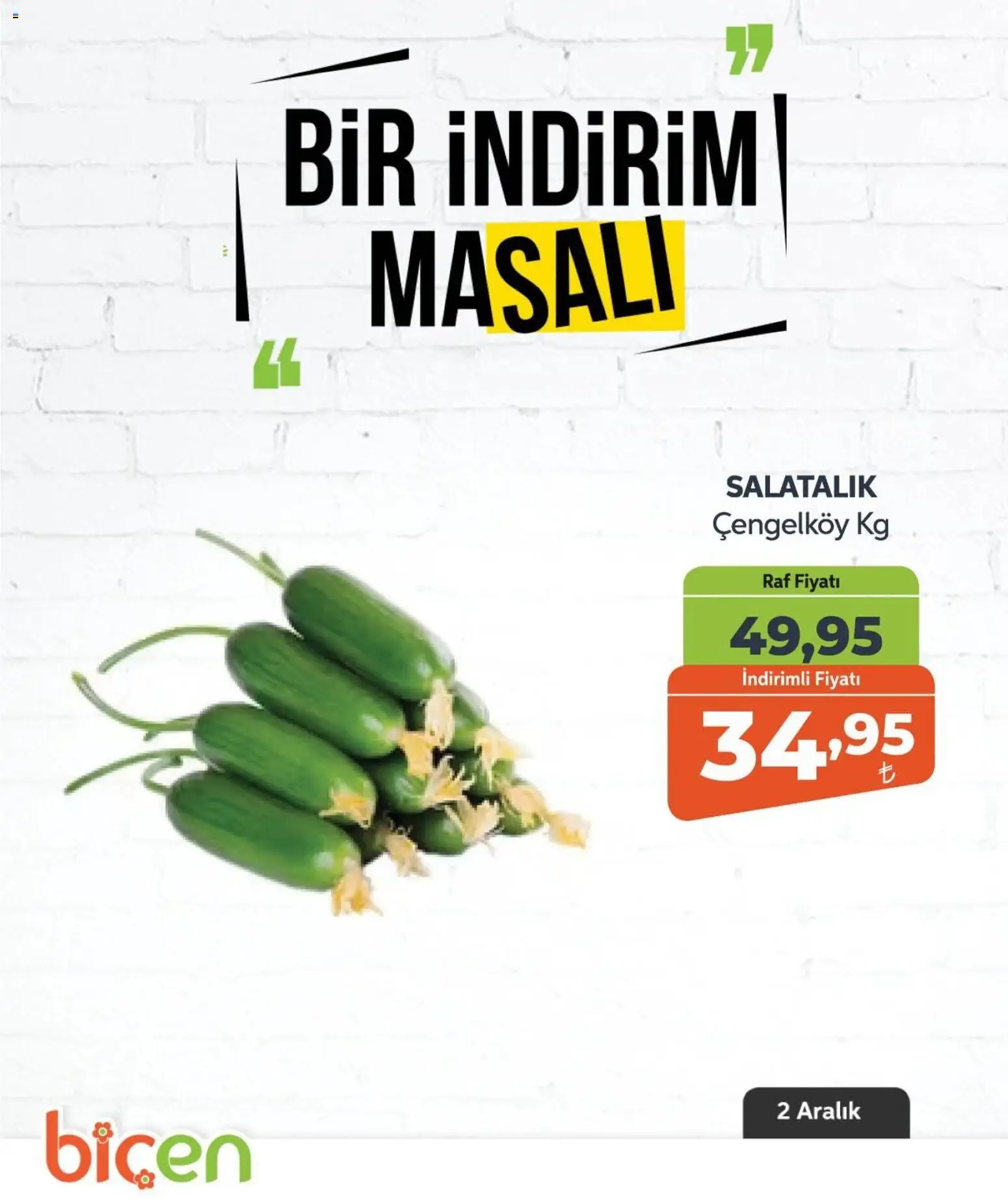 Biçen Market Bir İndirim MaSalı - sebze - 02.12.2025 tarihinden itibaren geçerlidir | Sayfa: 7 | Ürünler: Raf, Salatalık