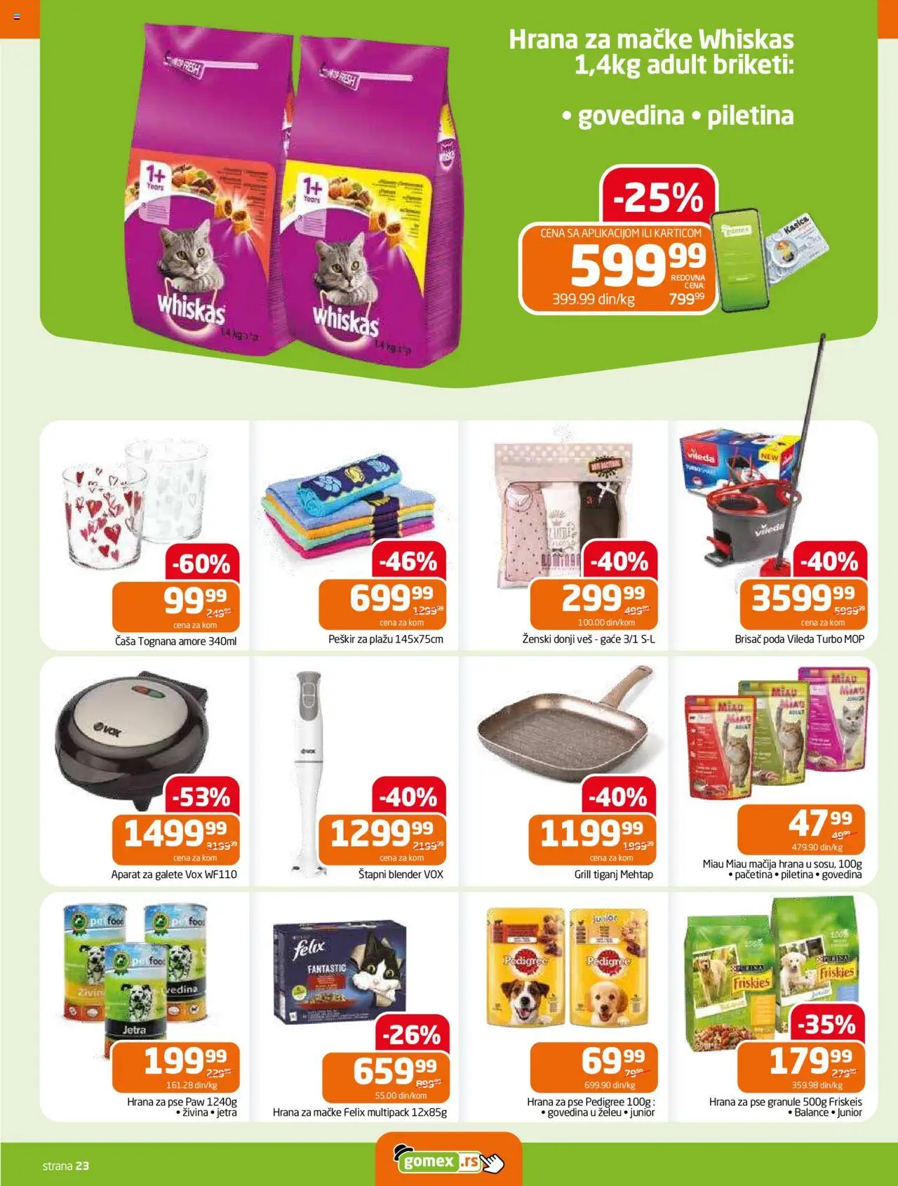Gomex katalog - važi od 13.08.2025 | Strana: 23 | Proizvode: Galete, Peškir, Whiskas, Tiganj