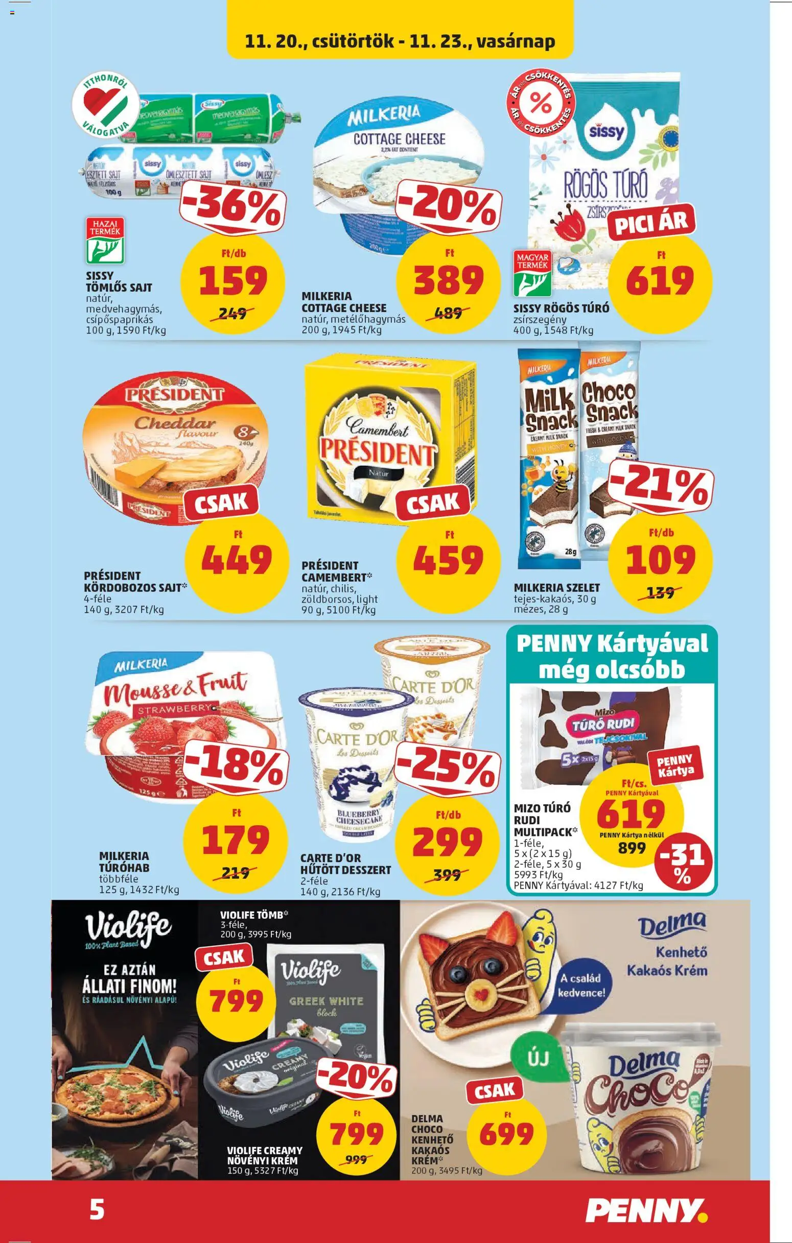 PENNY akciós ujság - amely érvényes a következő dátumtól: 20.11.2025 | Oldal: 7 | Termékek: Cottage cheese, Rögös túró, Sajt, Túró