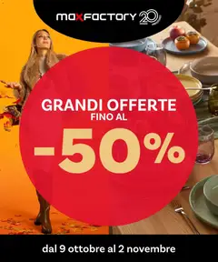 Anteprima del volantino Max Factory - Grandi Offerte fino al -50% valido a partire dal 09.10.2025
