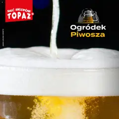 Pogląd oferty "Topaz Gazetka - Ogródek Piwosza" - ważna od 31.07.2025