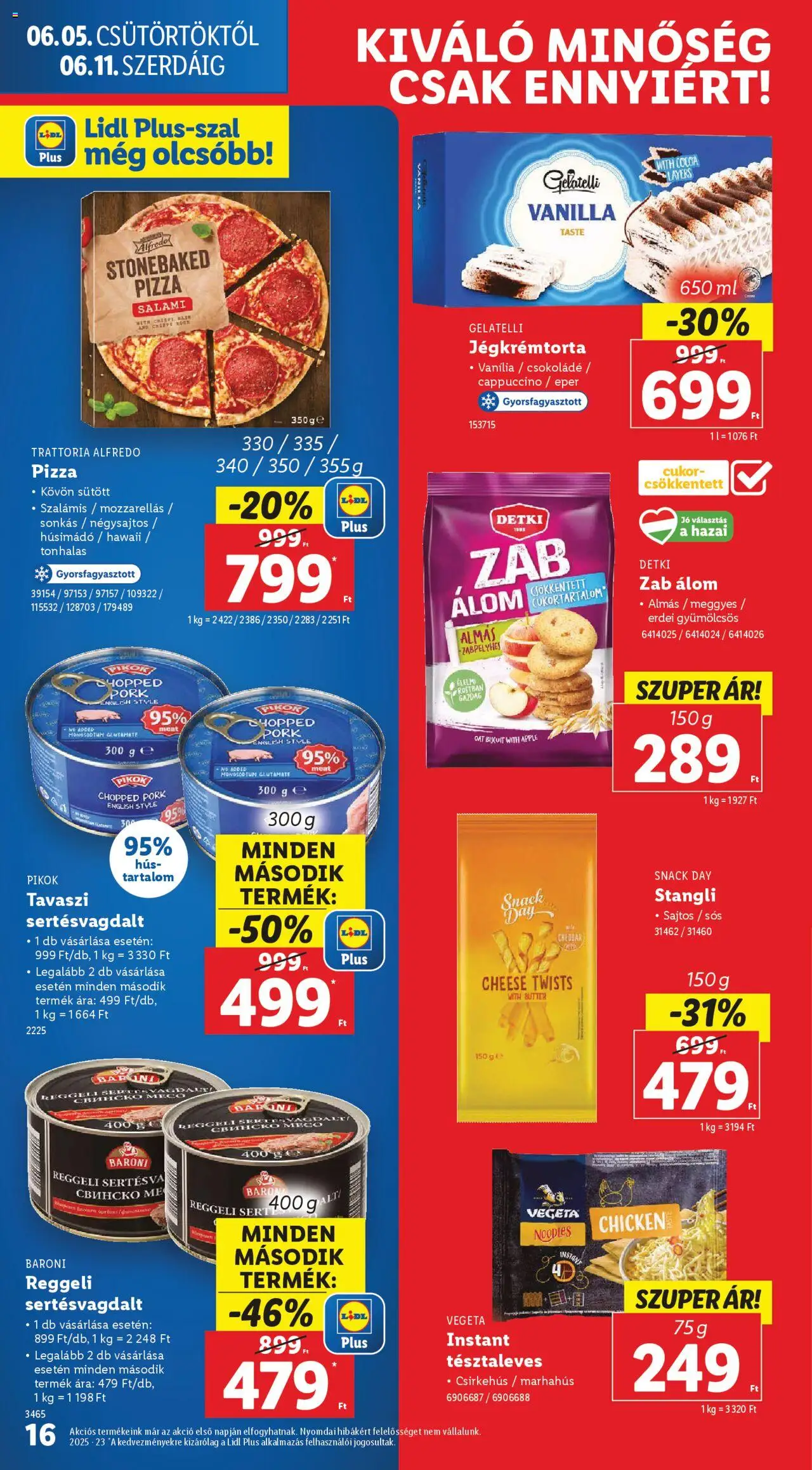 Lidl akciós ujság - amely érvényes a következő dátumtól: 05.06.2025 | Oldal: 16 | Termékek: Jégkrémtorta, Pizza, Csirkehús, Marhahús