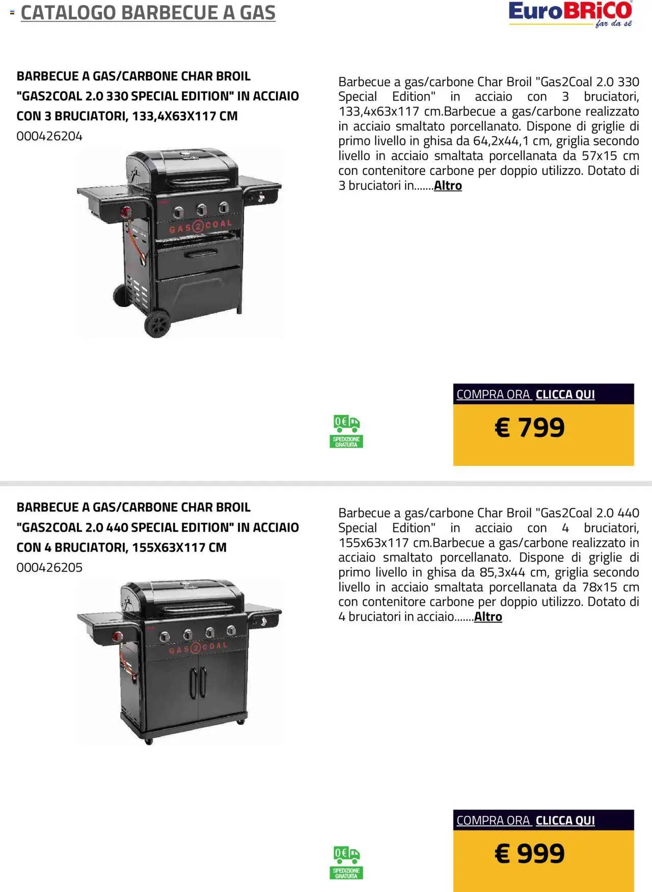 Volantino Eurobrico del 23.07.2025 | Pagina: 42 | Prodotti: Barbecue, Barbecue a gas, Contenitore, Griglia