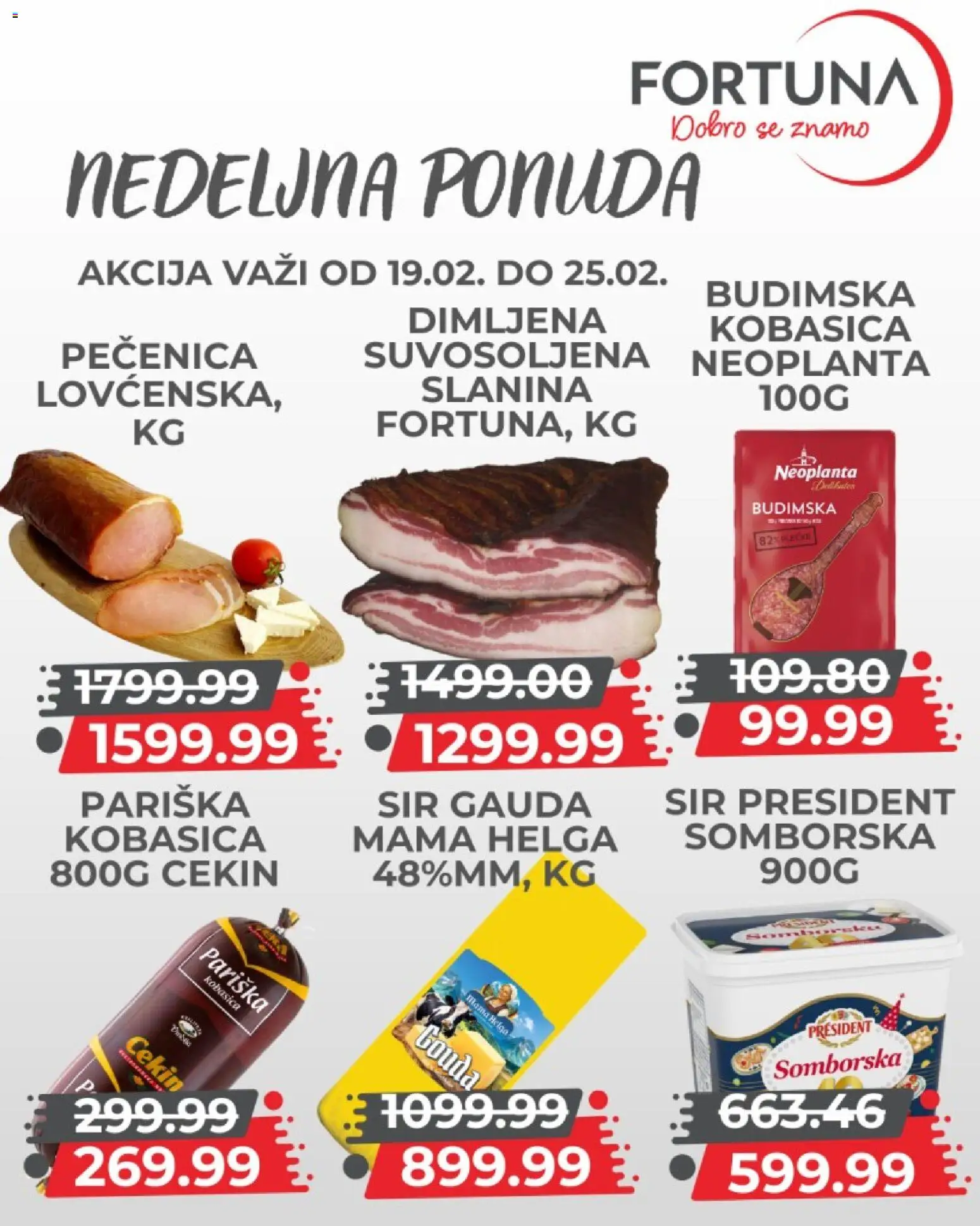 Fortuna Market katalog - važi od 19.02.2026 | Strana: 6 | Proizvode: Gouda, Sir, Slanina, Kobasica