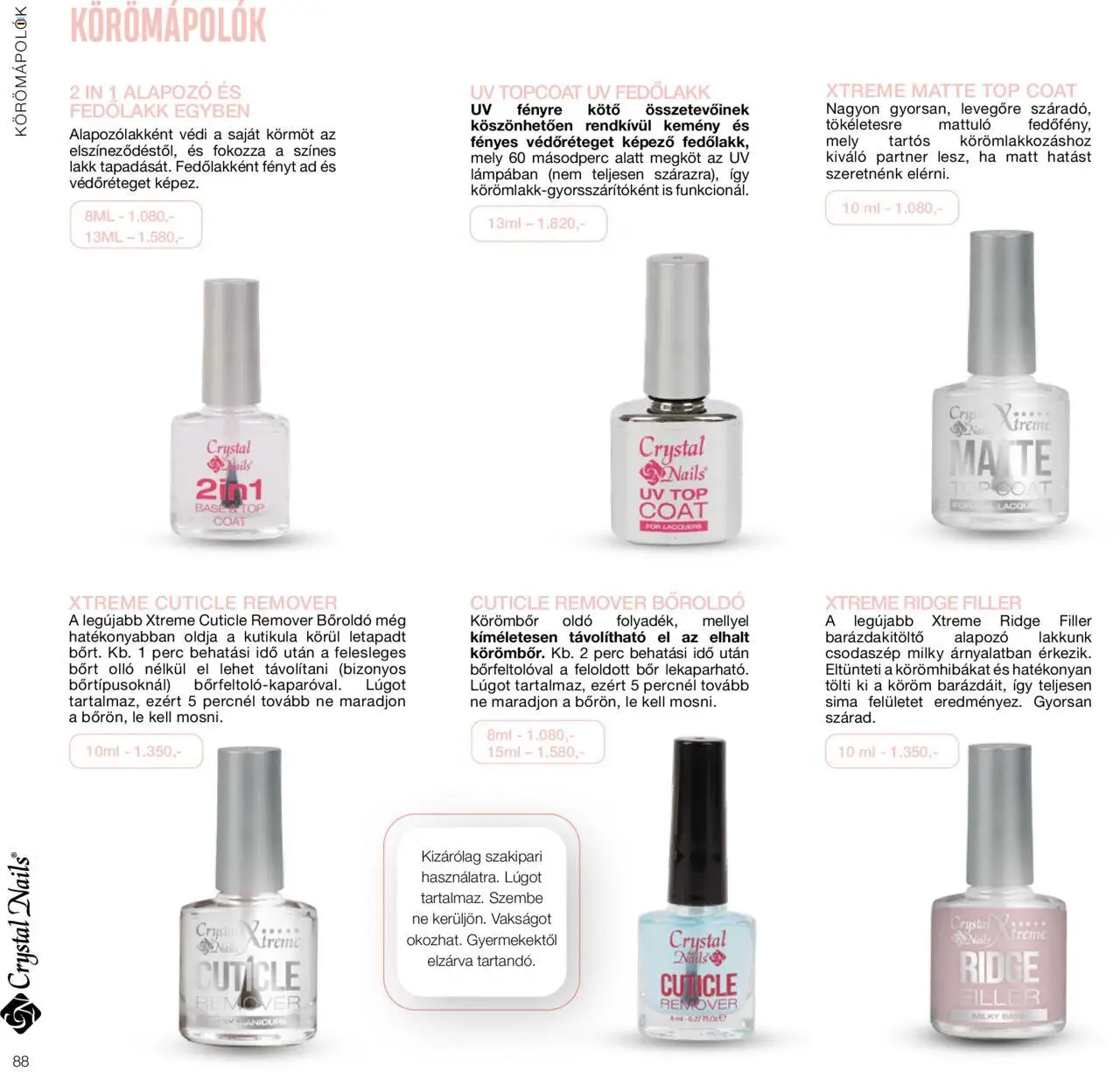 Crystal Nails akciós ujság - amely érvényes a következő dátumtól: 01.01.2024 | Oldal: 88 | Termékek: Fedőlakk, Alapozó, Bor