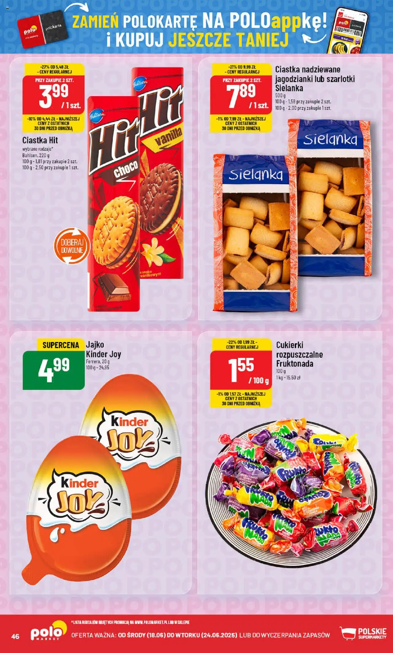 POLOmarket Gazetka od 18.06.2025 | Strona: 46 | Produkty: Jajko Kinder Joy, Kinder Joy, Cukierki, Ciastka