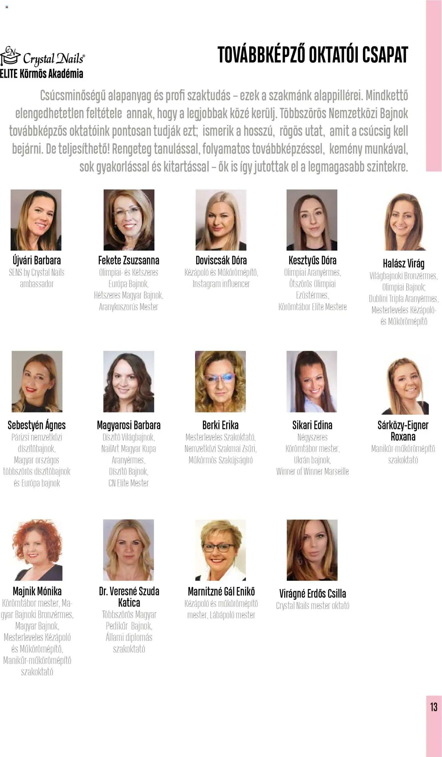 Crystal Nails akciós ujság - amely érvényes a következő dátumtól: 01.12.2025 | Oldal: 13 | Termékek: Virag, Párizsi
