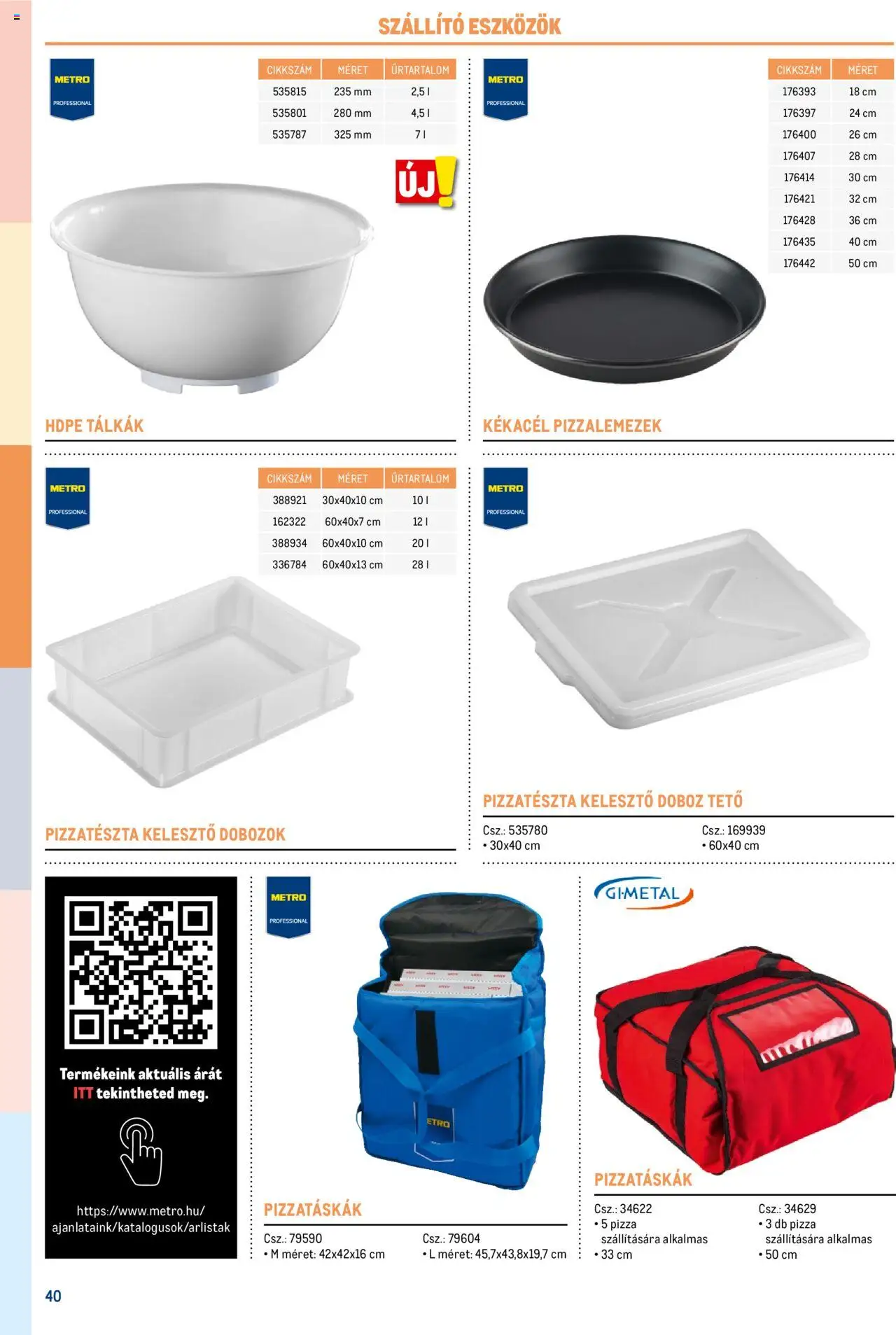 Metro akciós ujság - amely érvényes a következő dátumtól: 17.02.2025 | Oldal: 40 | Termékek: Doboz, Kelesztő, Pizza, Pizzatészta