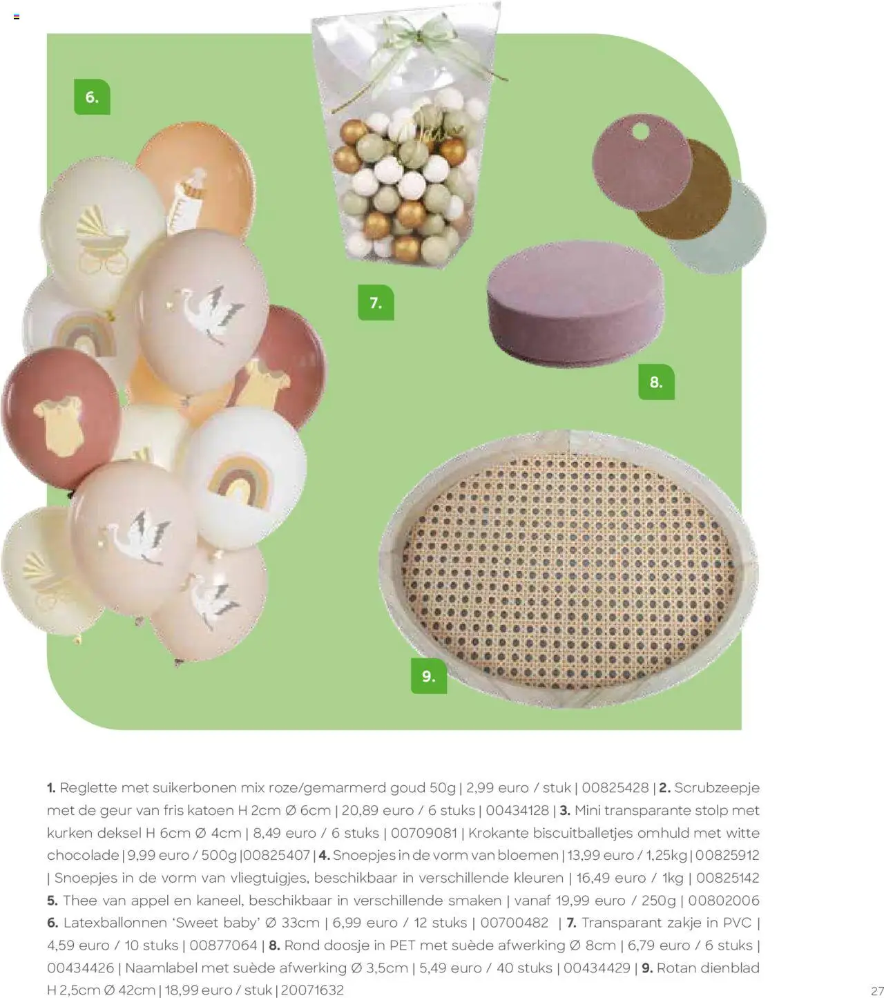 | Pagina: 27 | Producten: Dienblad, Bloemen, Snoepjes, Geur