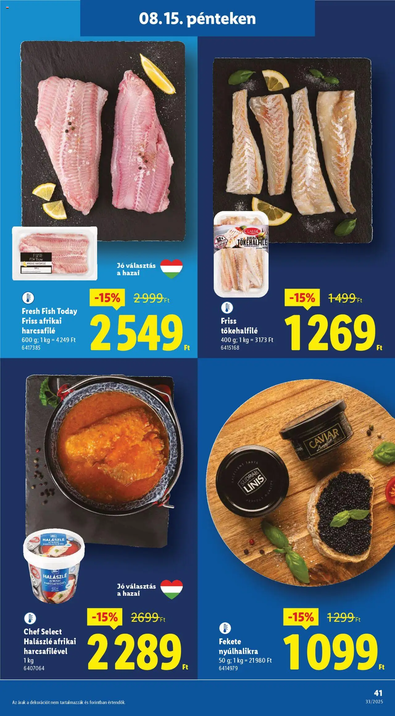 Lidl akciós ujság - amely érvényes a következő dátumtól: 14.08.2025 | Oldal: 41 | Termékek: Afrikai harcsafilé, Halászlé