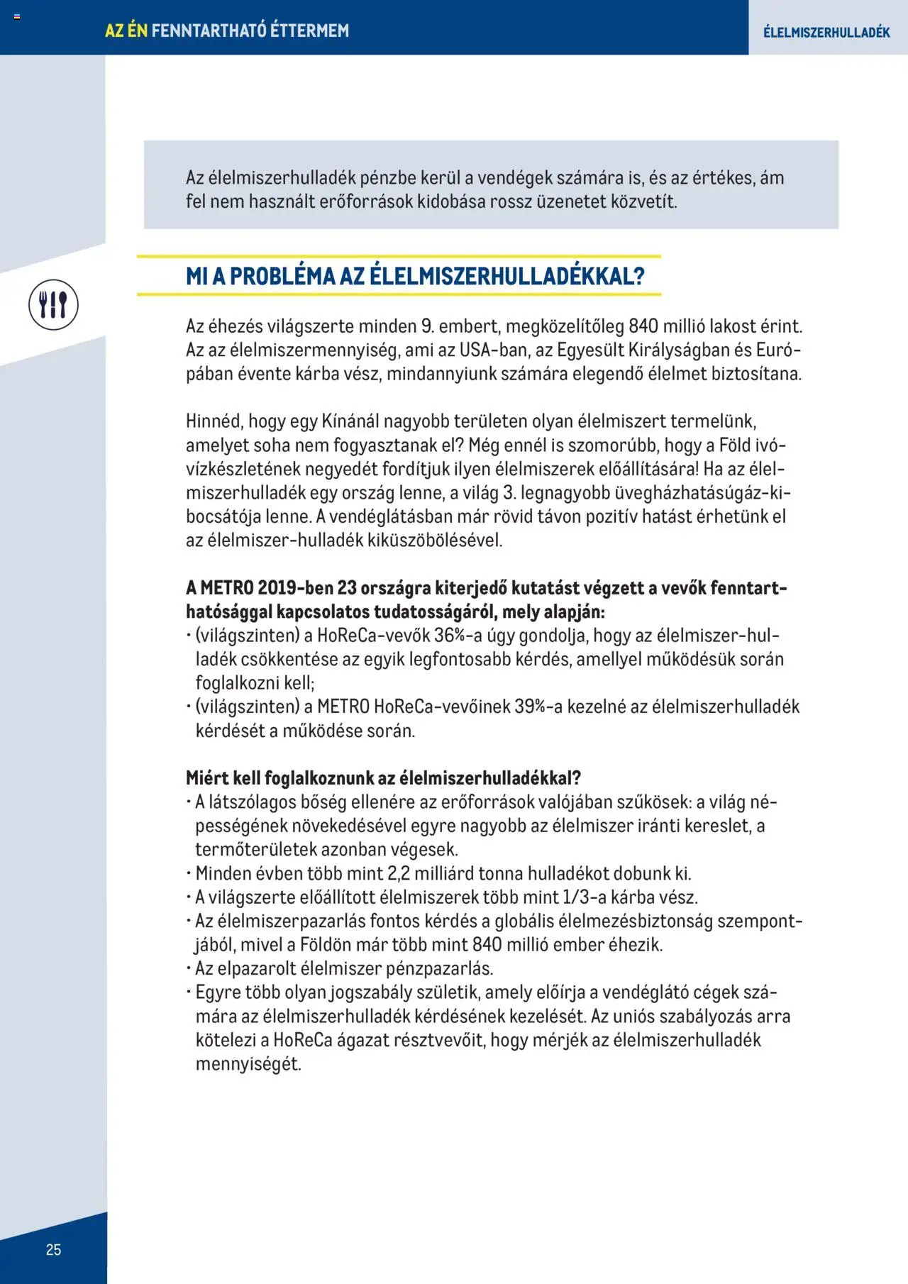 Metro akciós ujság - amely érvényes a következő dátumtól: 07.06.2023 | Oldal: 25