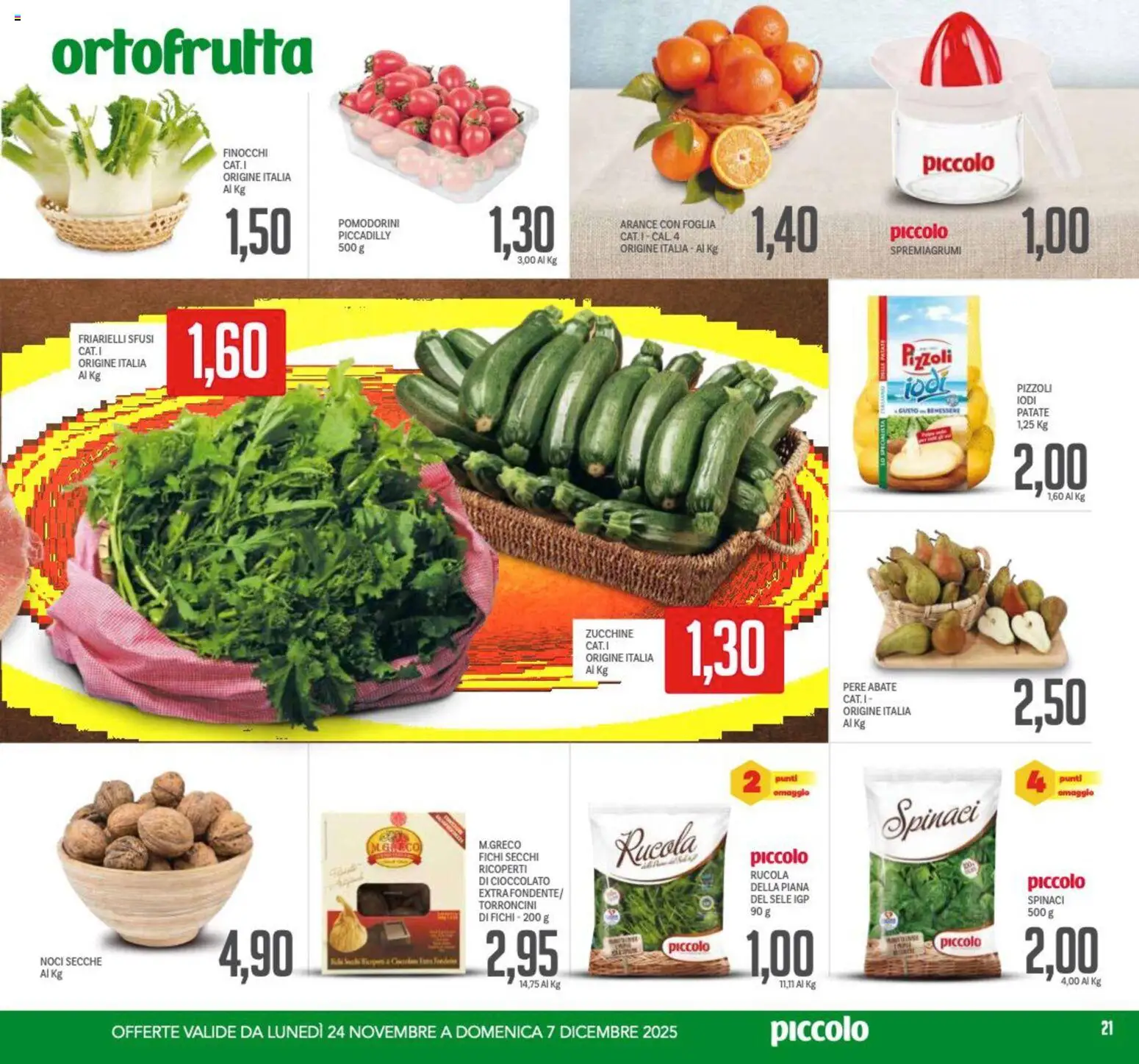 Volantino Piccolo del 24.11.2025 | Pagina: 21 | Prodotti: Finocchi, Zucchine, Torroncini, Spremiagrumi