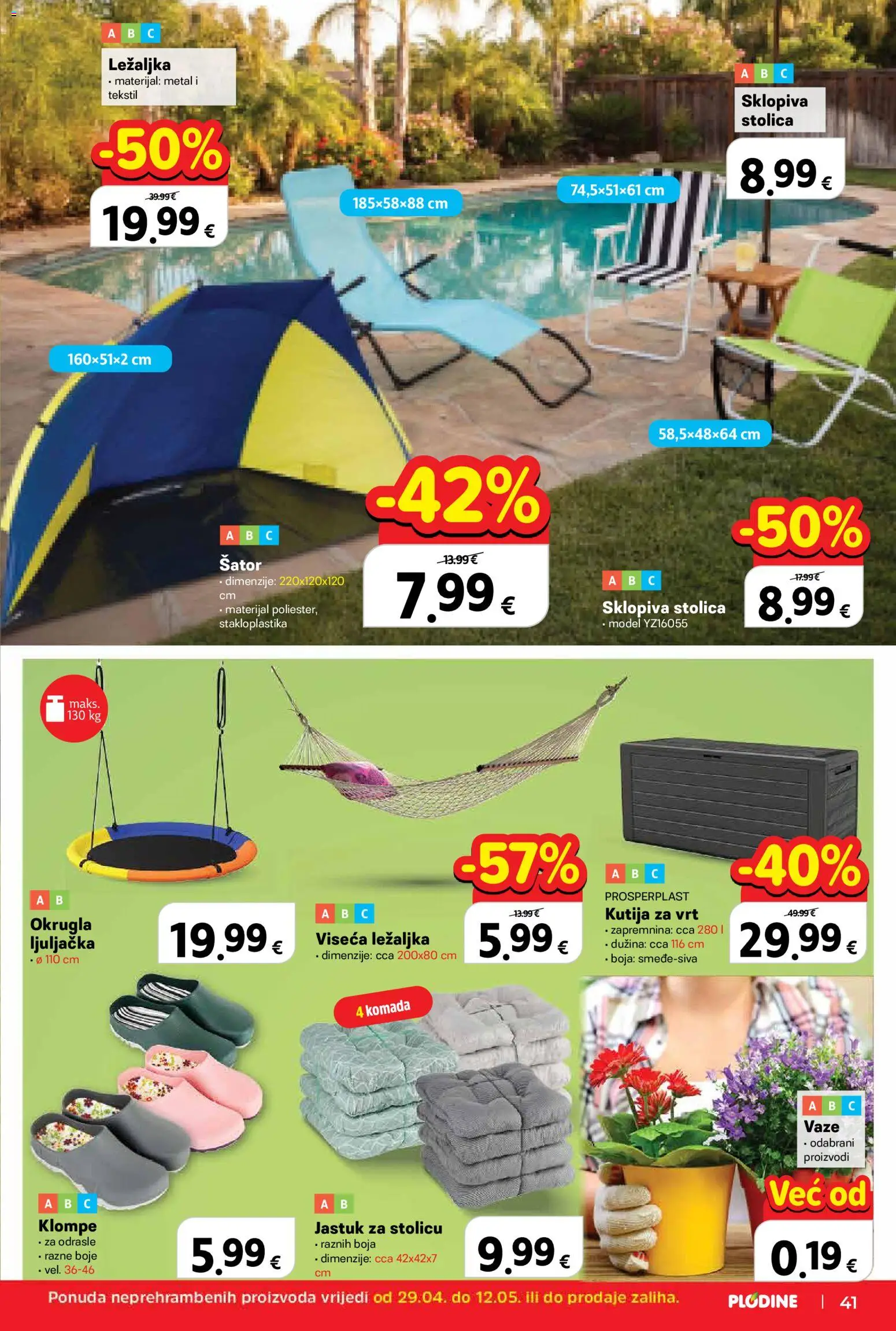 Plodine katalog | vrijedi od 29.04.2026 | Stranica: 41 | Proizvodi: Jastuk, Ležaljka, Stolica, Viseća ležaljka