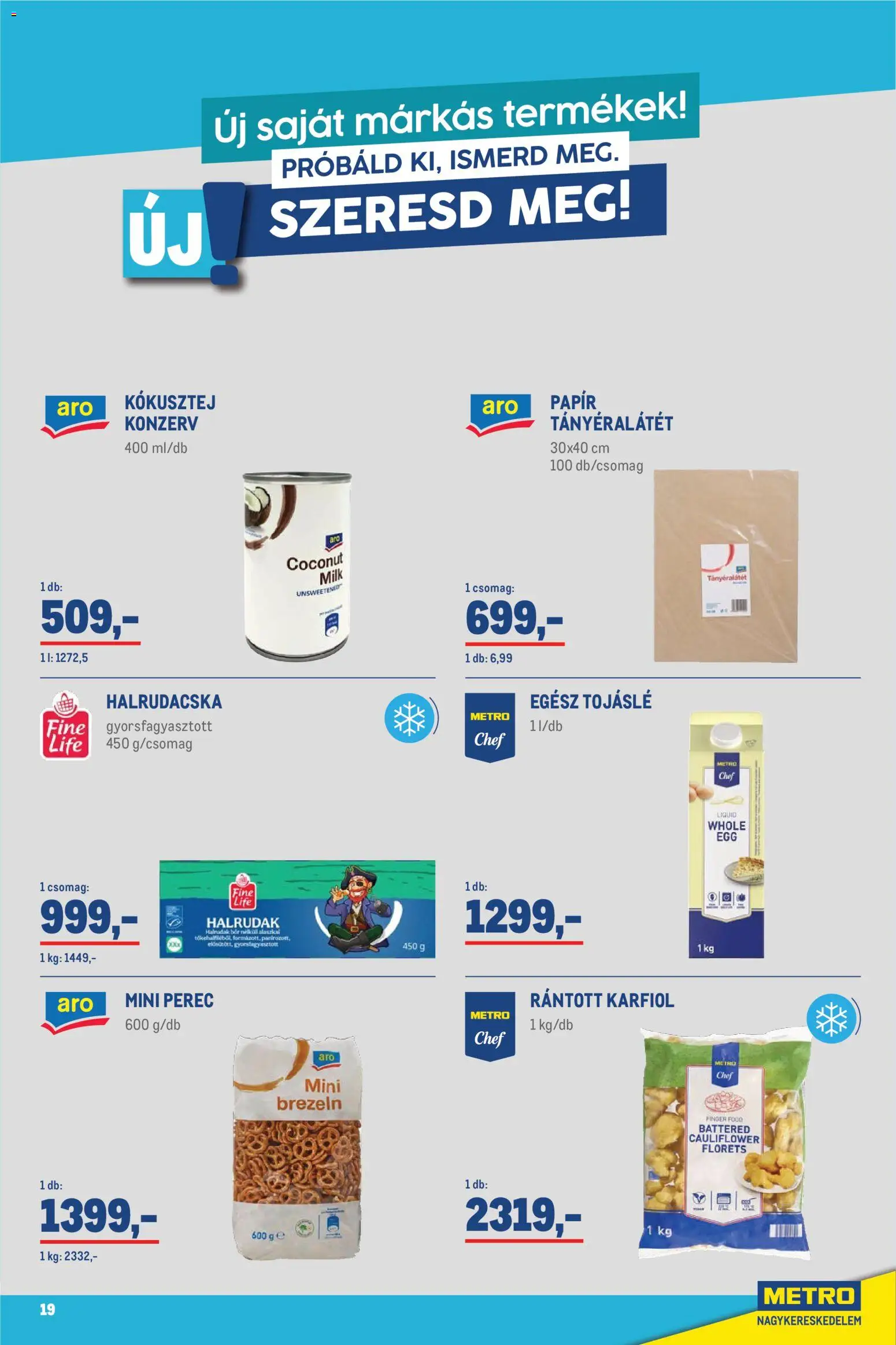Metro akciós ujság - amely érvényes a következő dátumtól: 07.04.2026 | Oldal: 19 | Termékek: Karfiol, Kókusztej, Bor, Halrudacska