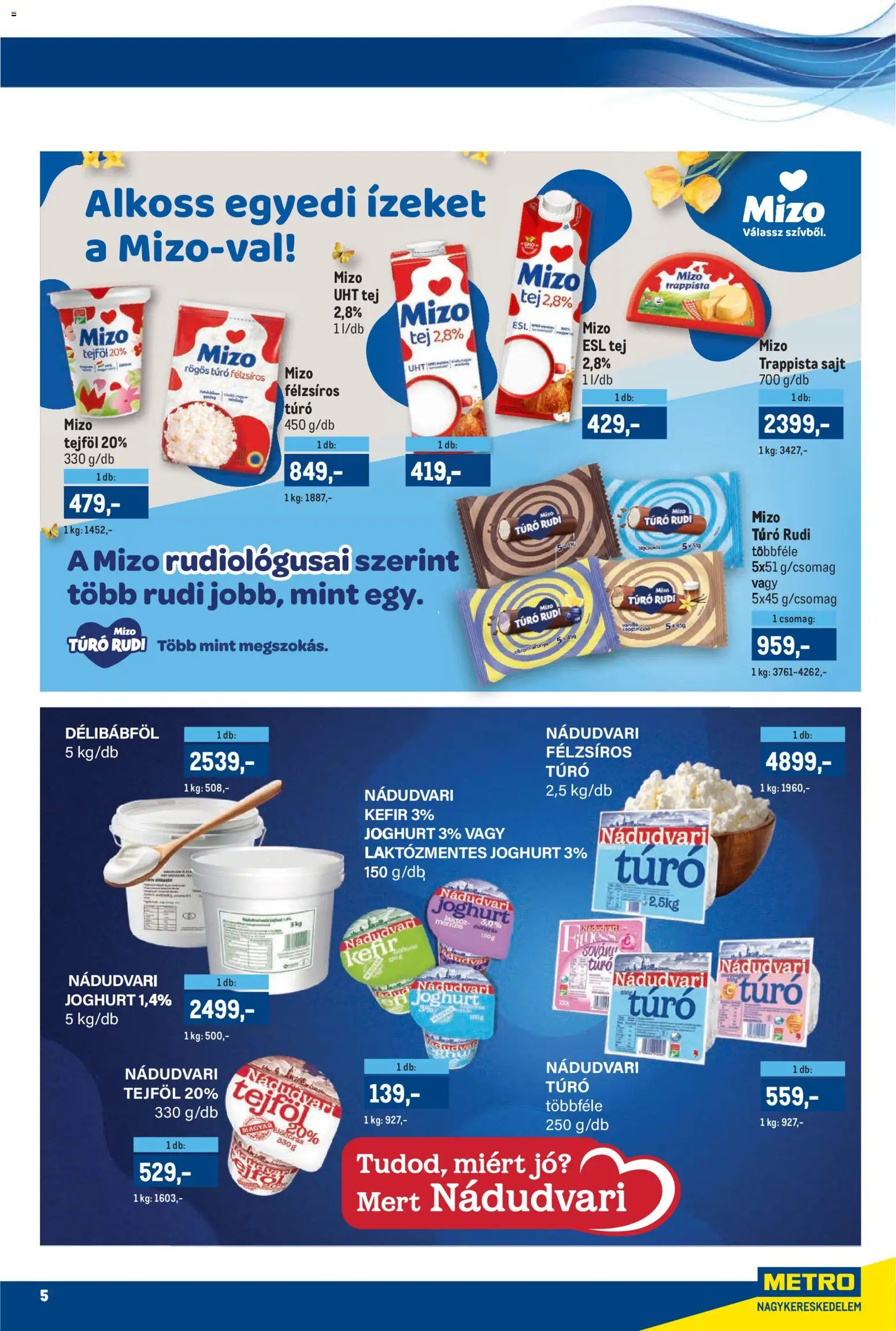 Metro akciós ujság - amely érvényes a következő dátumtól: 16.04.2026 | Oldal: 5 | Termékek: Kefir, Túró rudi, Rögös túró, Sajt