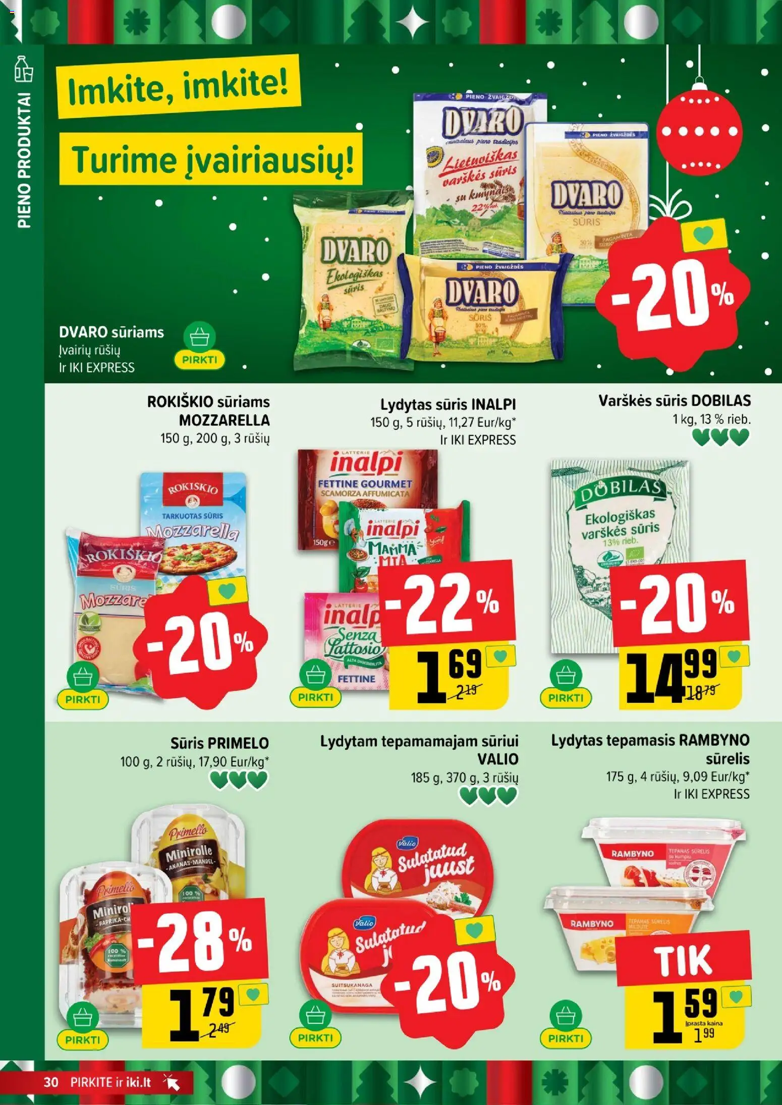 IKI akcijos nuo 22.12.2025 | Puslapis: 30 | Prekių: Varškės sūris, Sūrelis, Sūris, Lydytas sūris