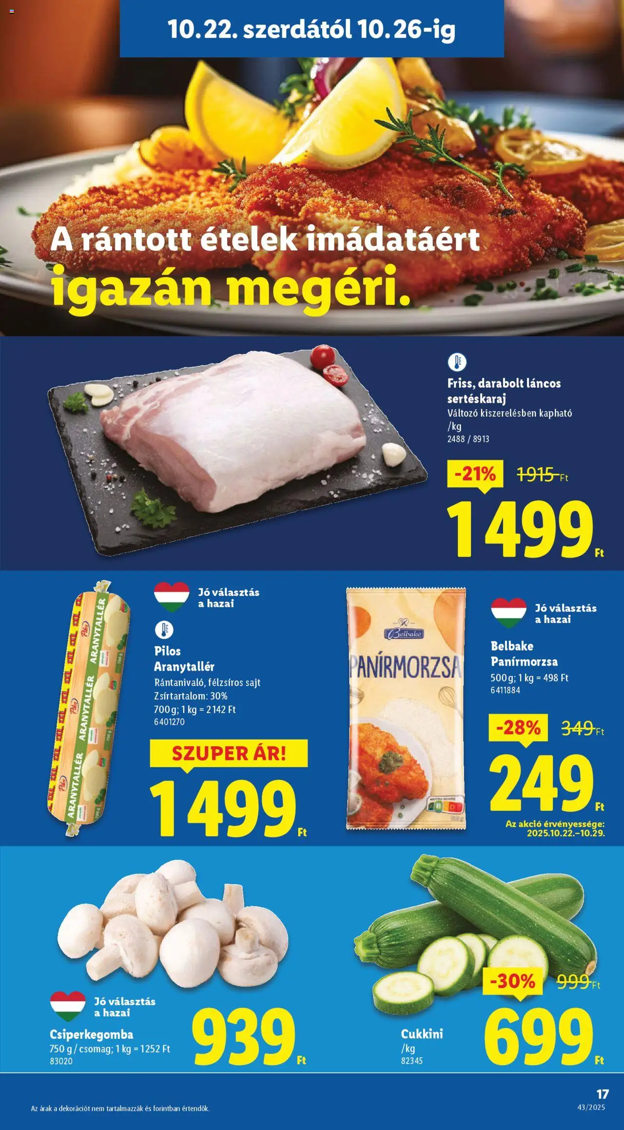 Lidl akciós ujság - amely érvényes a következő dátumtól: 22.10.2025 | Oldal: 17 | Termékek: Csiperkegomba, Cukkini, Sajt, Panírmorzsa